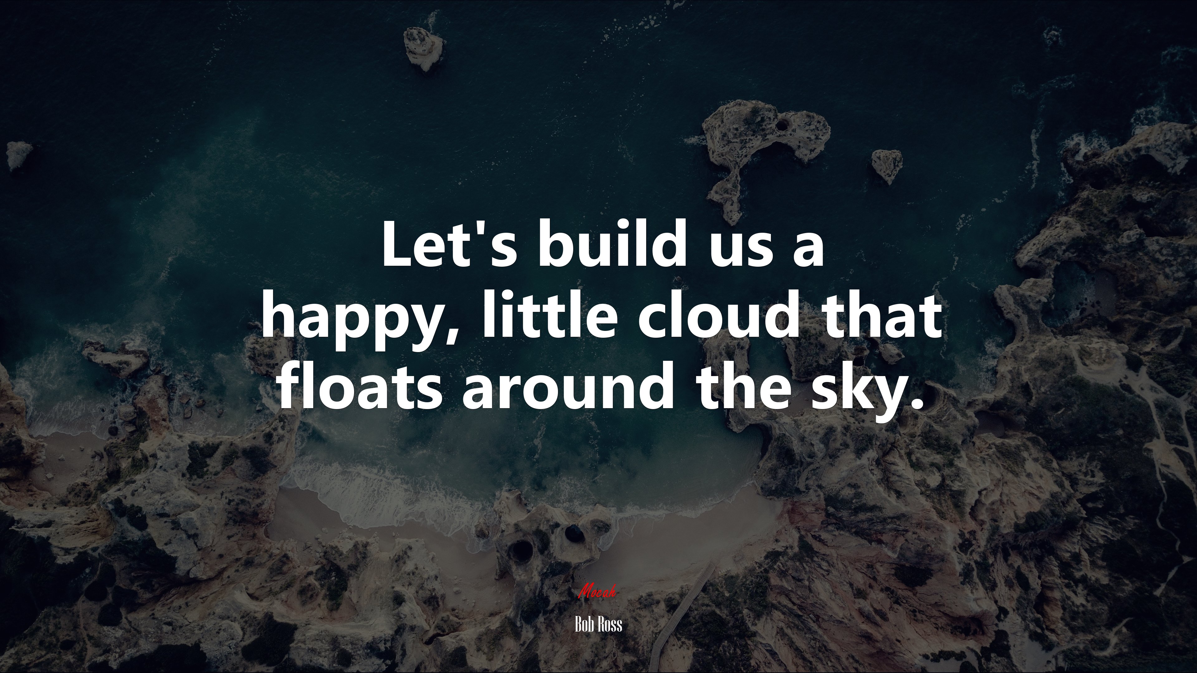 Let’s build us a happy, little cloud that floats around the sky. | Bob Ross quote HD Wallpaper