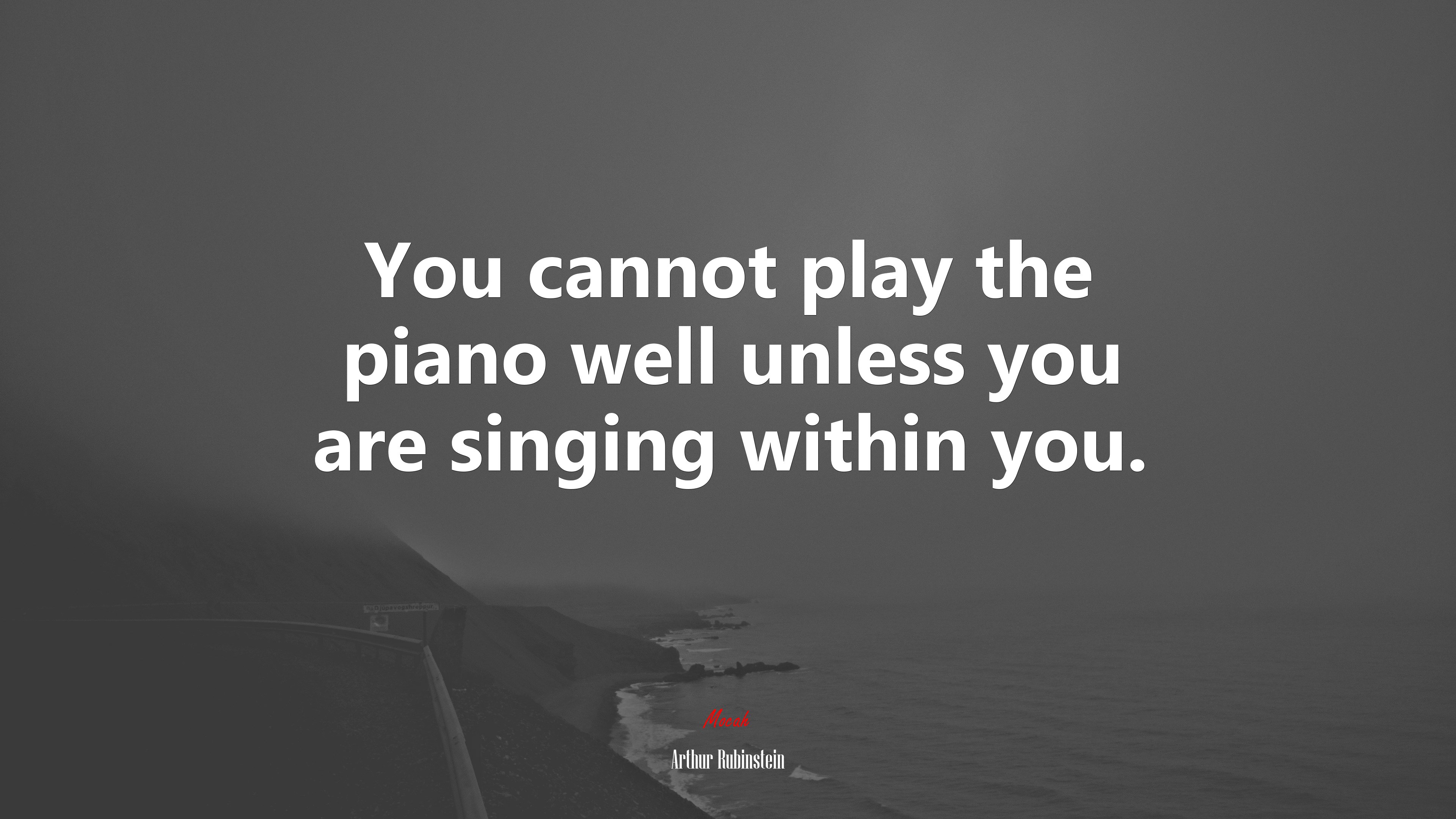 You cannot play the piano well unless you are singing within you. | Arthur Rubinstein quote HD Wallpaper