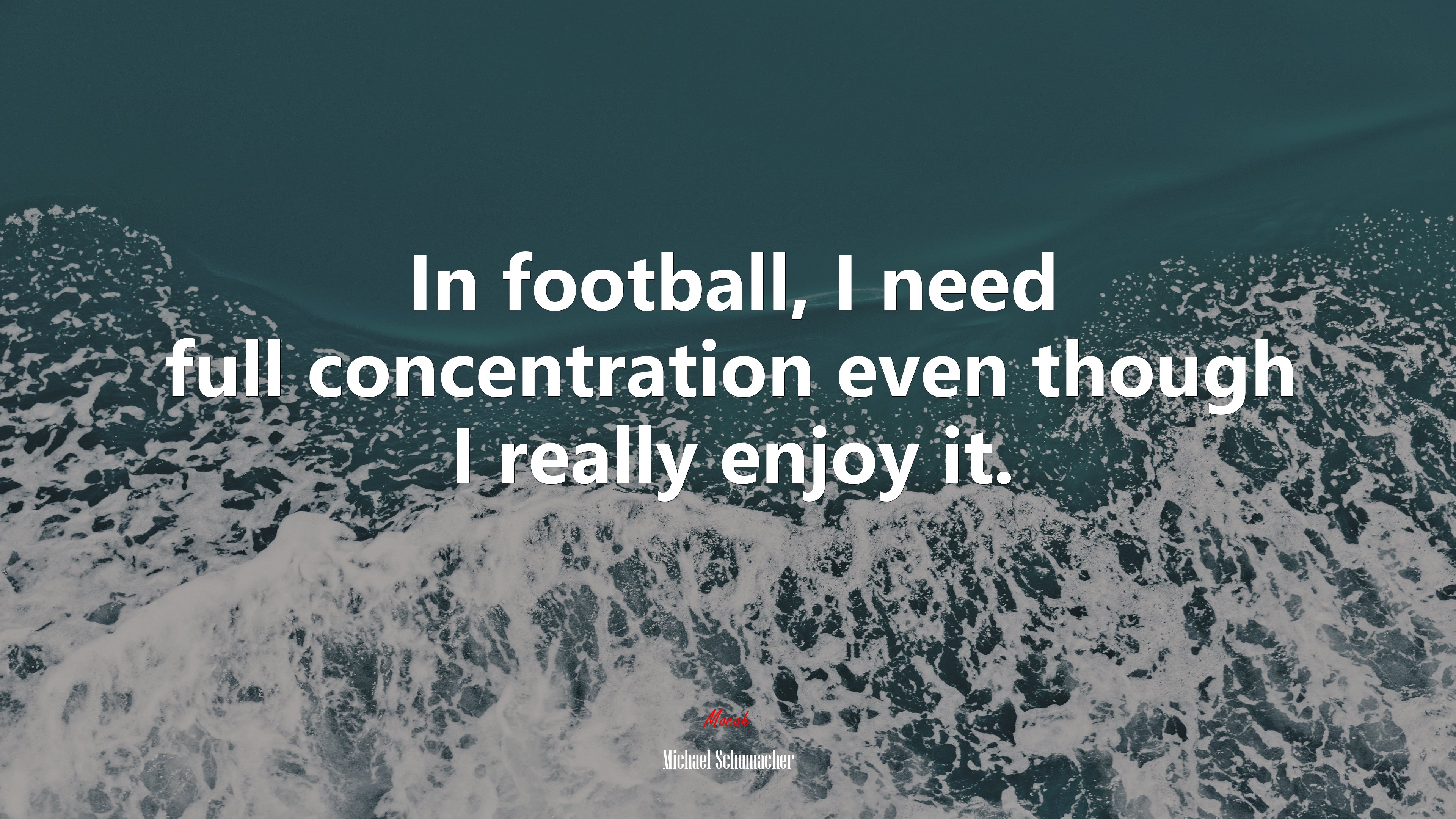 In football, I need full concentration even though I really enjoy it. | Michael Schumacher quote HD Wallpaper