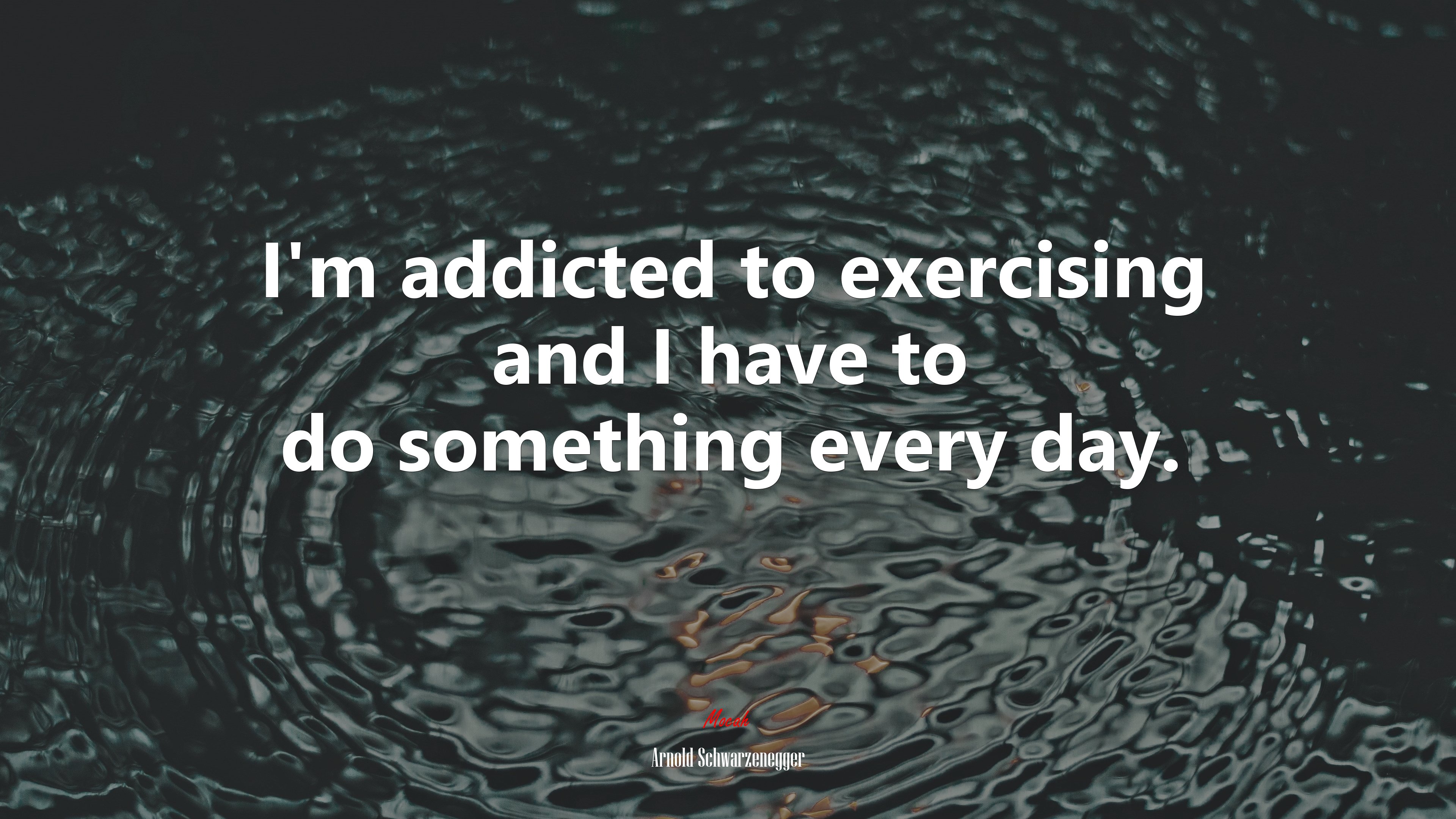 I’m addicted to exercising and I have to do something every day. | Arnold Schwarzenegger quote HD Wallpaper