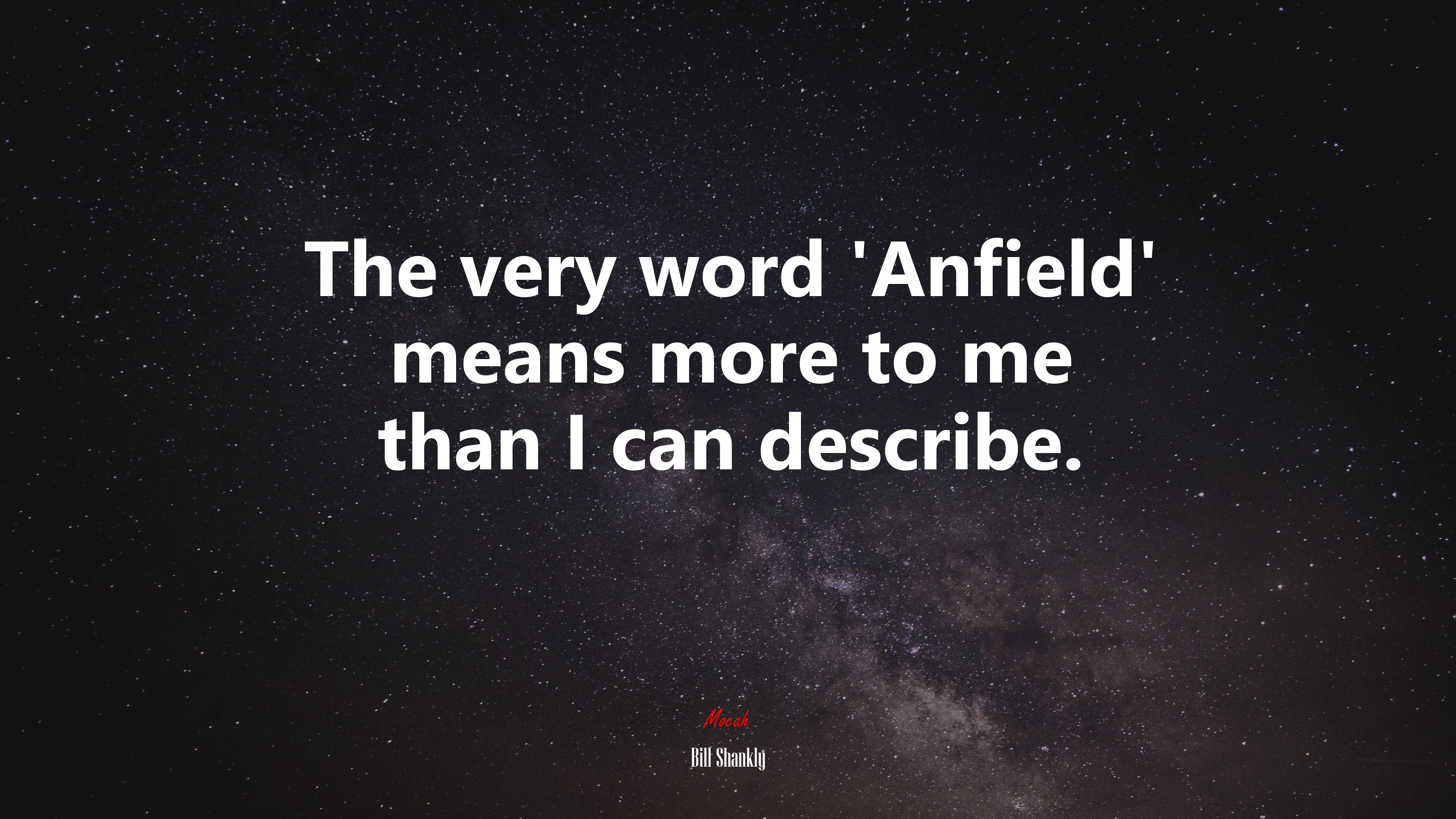 The very word ‘Anfield’ means more to me than I can describe. | Bill Shankly quote HD Wallpaper