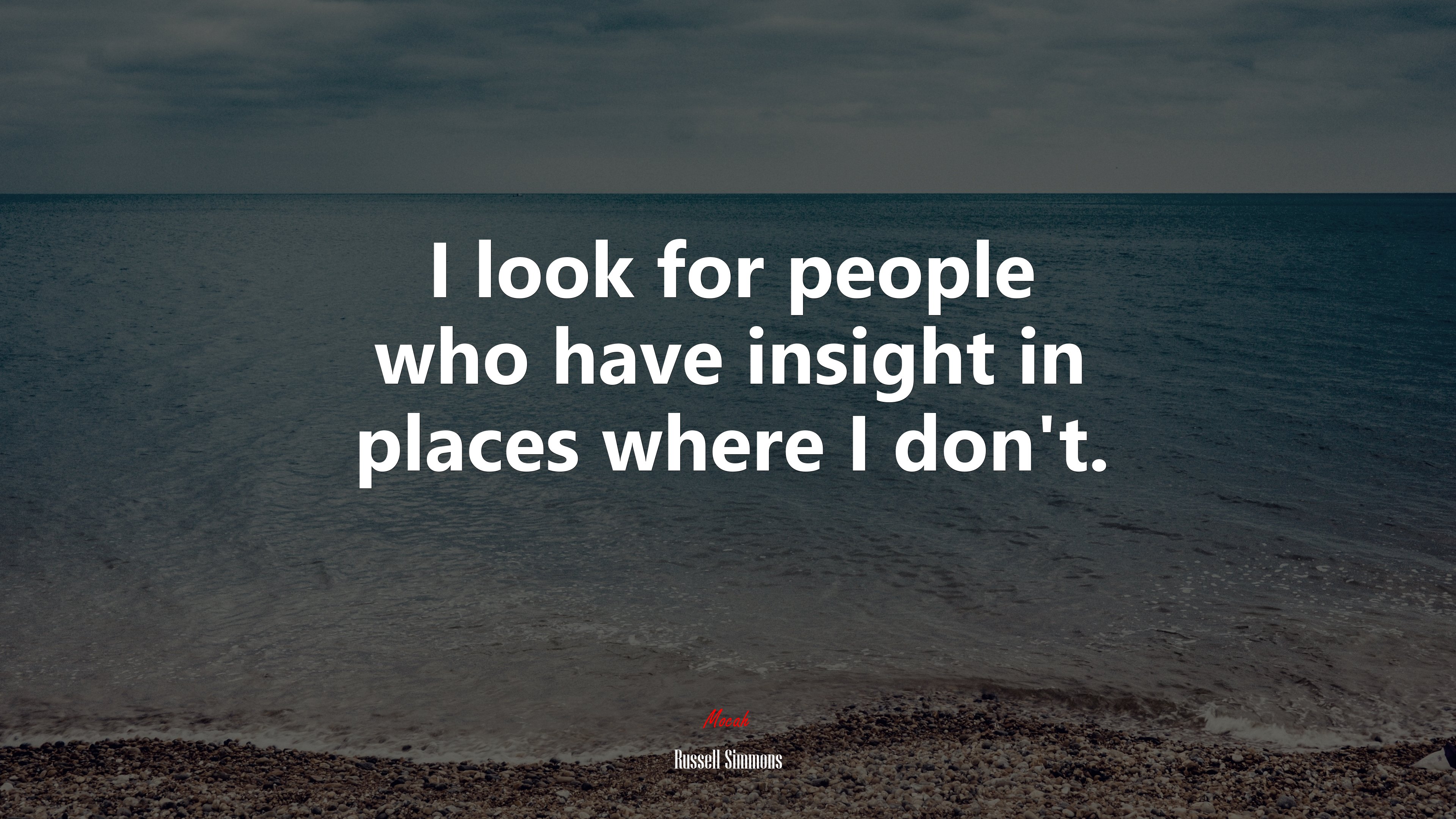 I look for people who have insight in places where I don’t. | Russell Simmons quote HD Wallpaper
