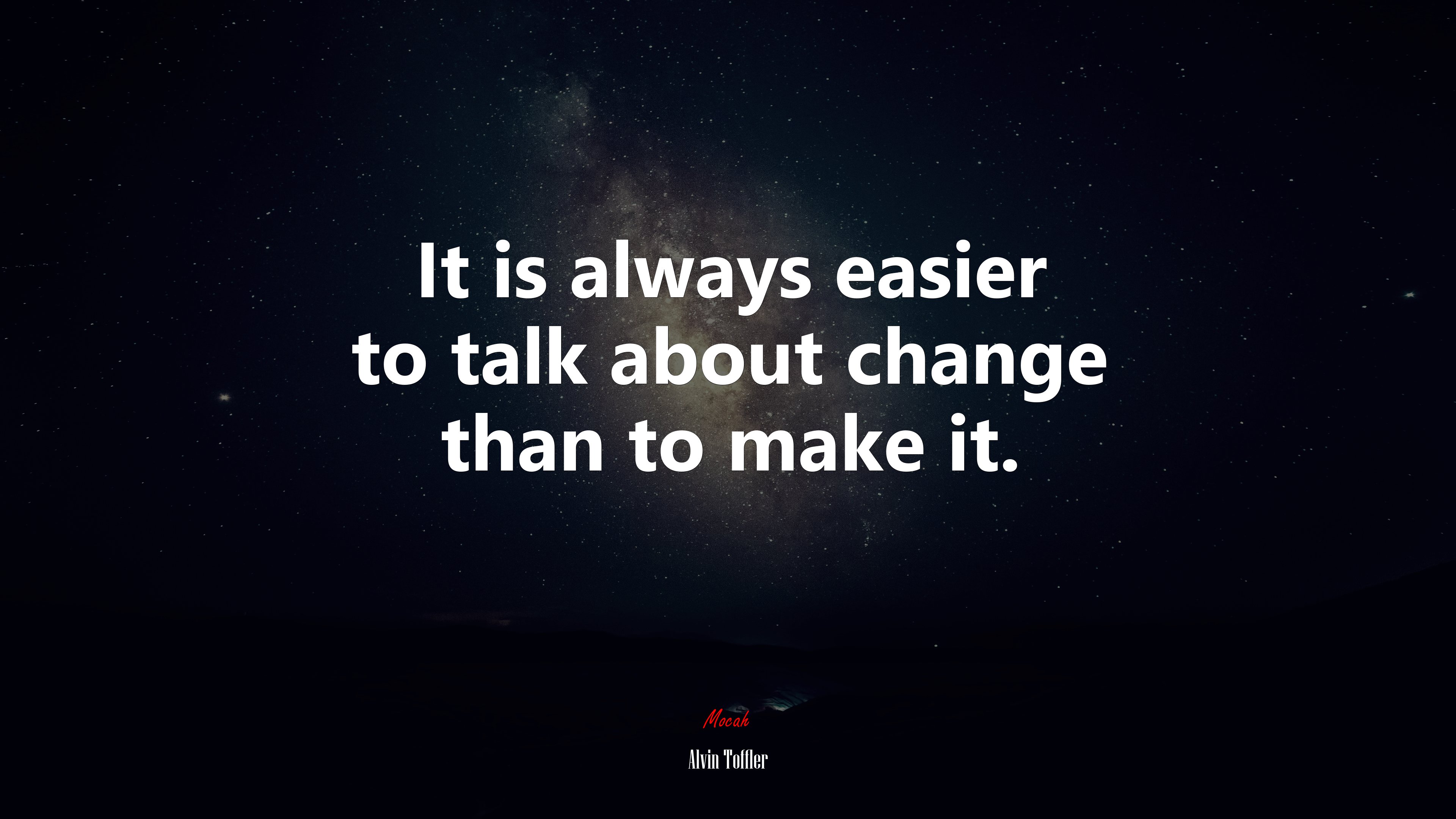 It is always easier to talk about change than to make it. | Alvin Toffler quote HD Wallpaper