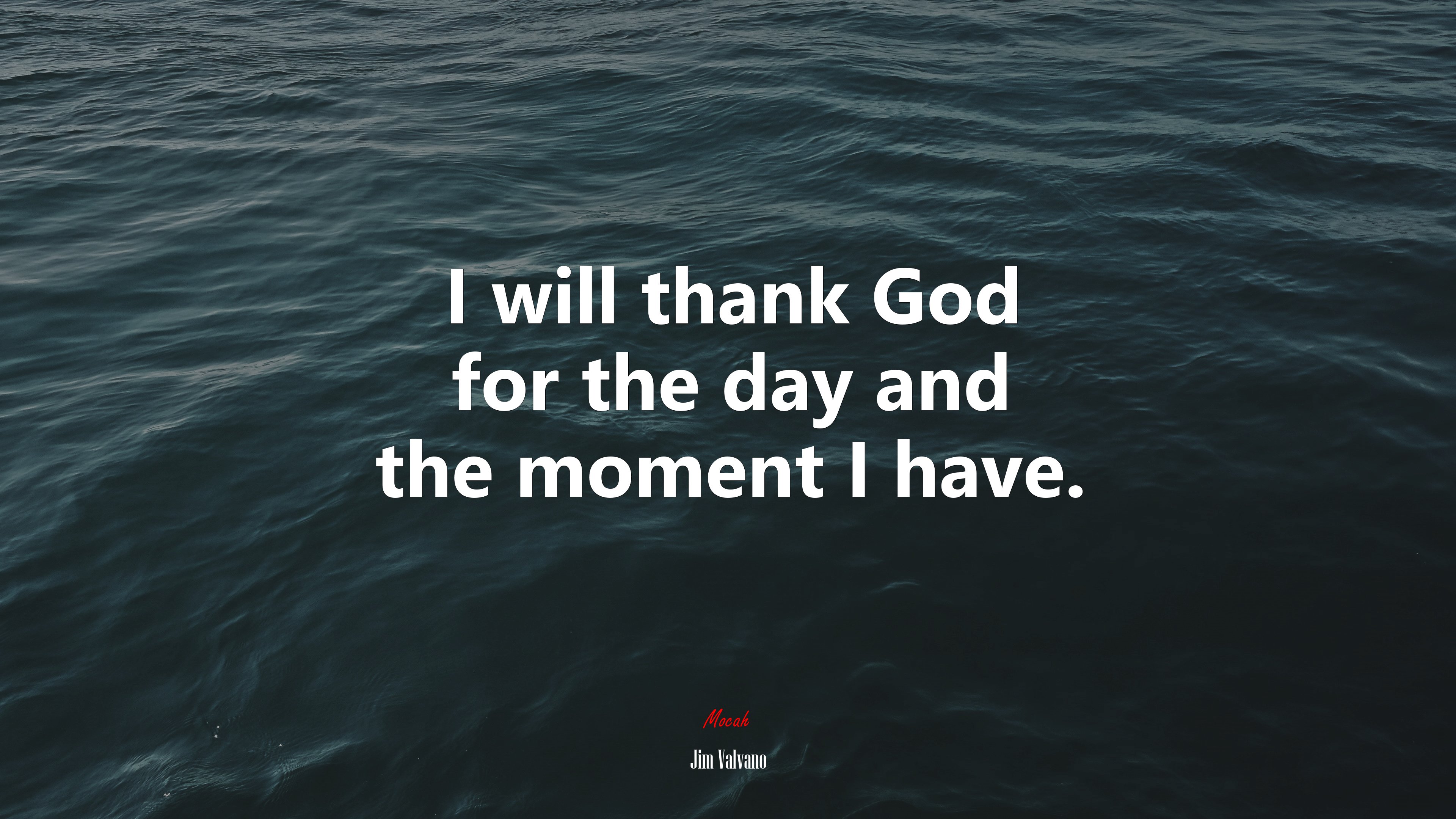 I will thank God for the day and the moment I have. | Jim Valvano quote HD Wallpaper