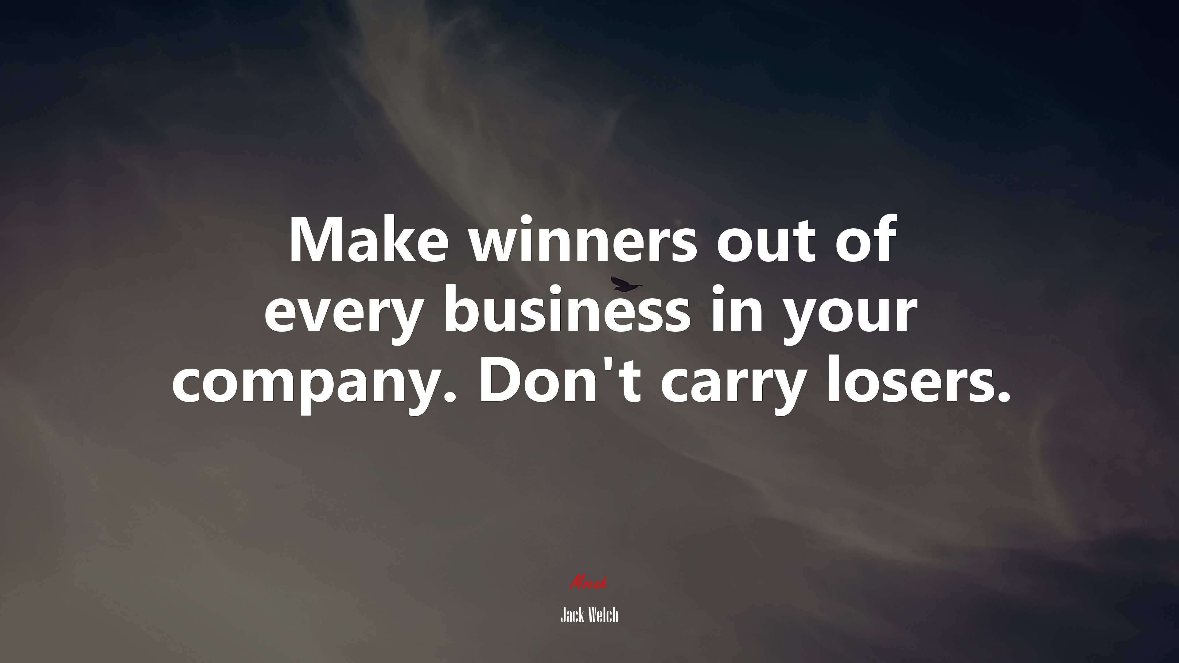 Make winners out of every business in your company. Don’t carry losers. | Jack Welch quote HD Wallpaper