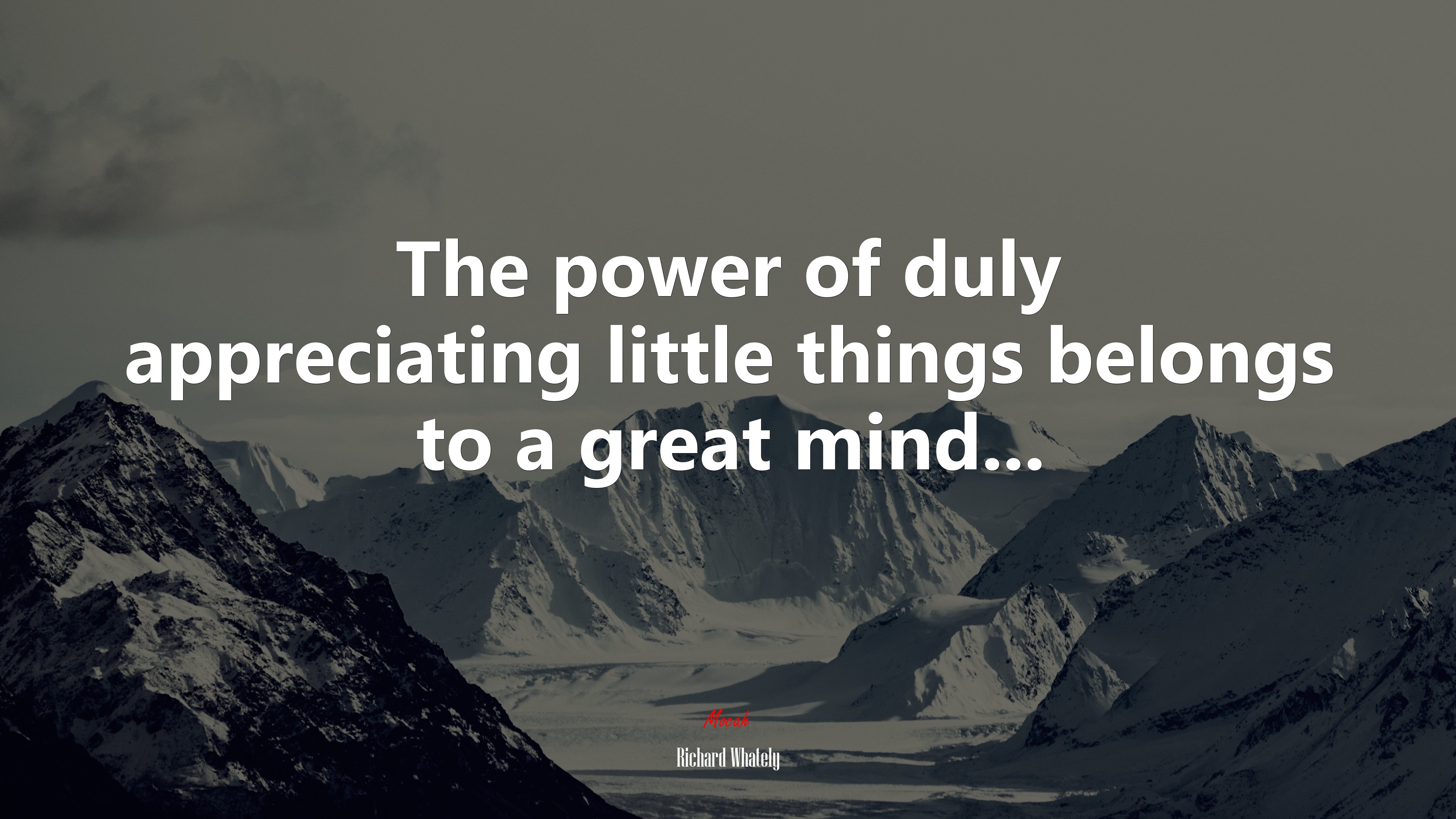 The power of duly appreciating little things belongs to a great mind... | Richard Whately quote HD Wallpaper