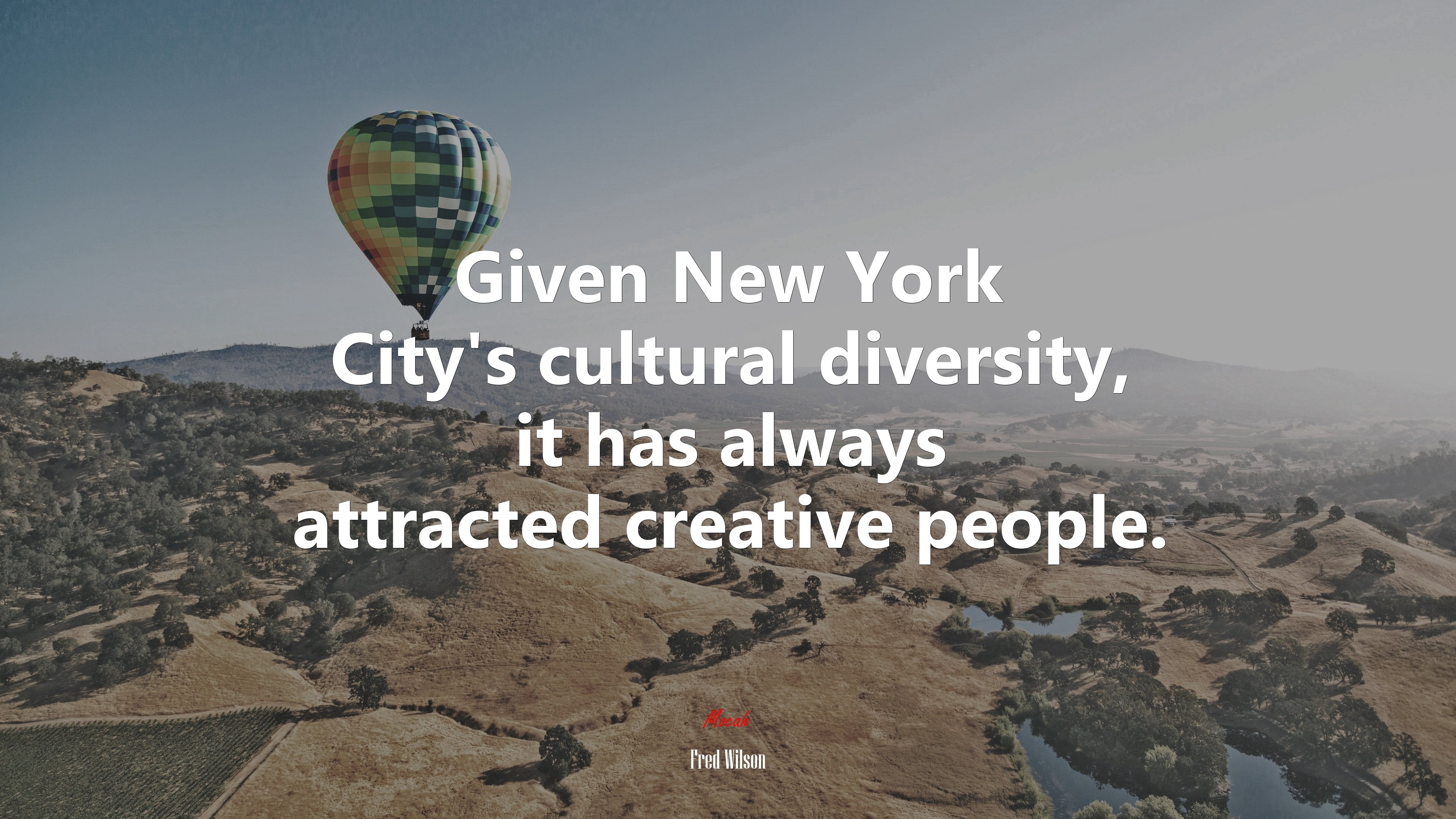 Given New York City’s cultural diversity, it has always attracted creative people. | Fred Wilson quote HD Wallpaper