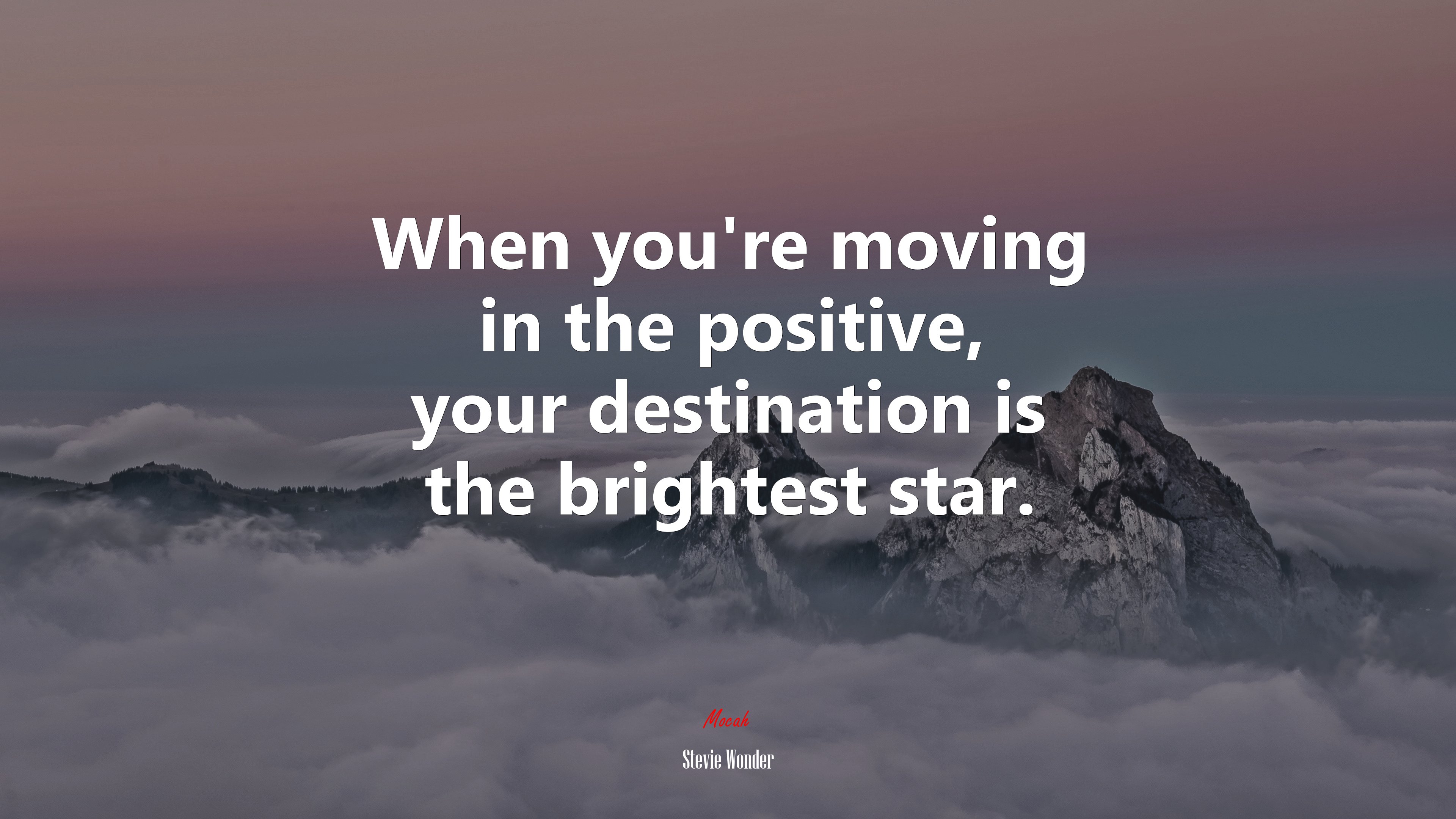 When you’re moving in the positive, your destination is the brightest star. | Stevie Wonder quote HD Wallpaper