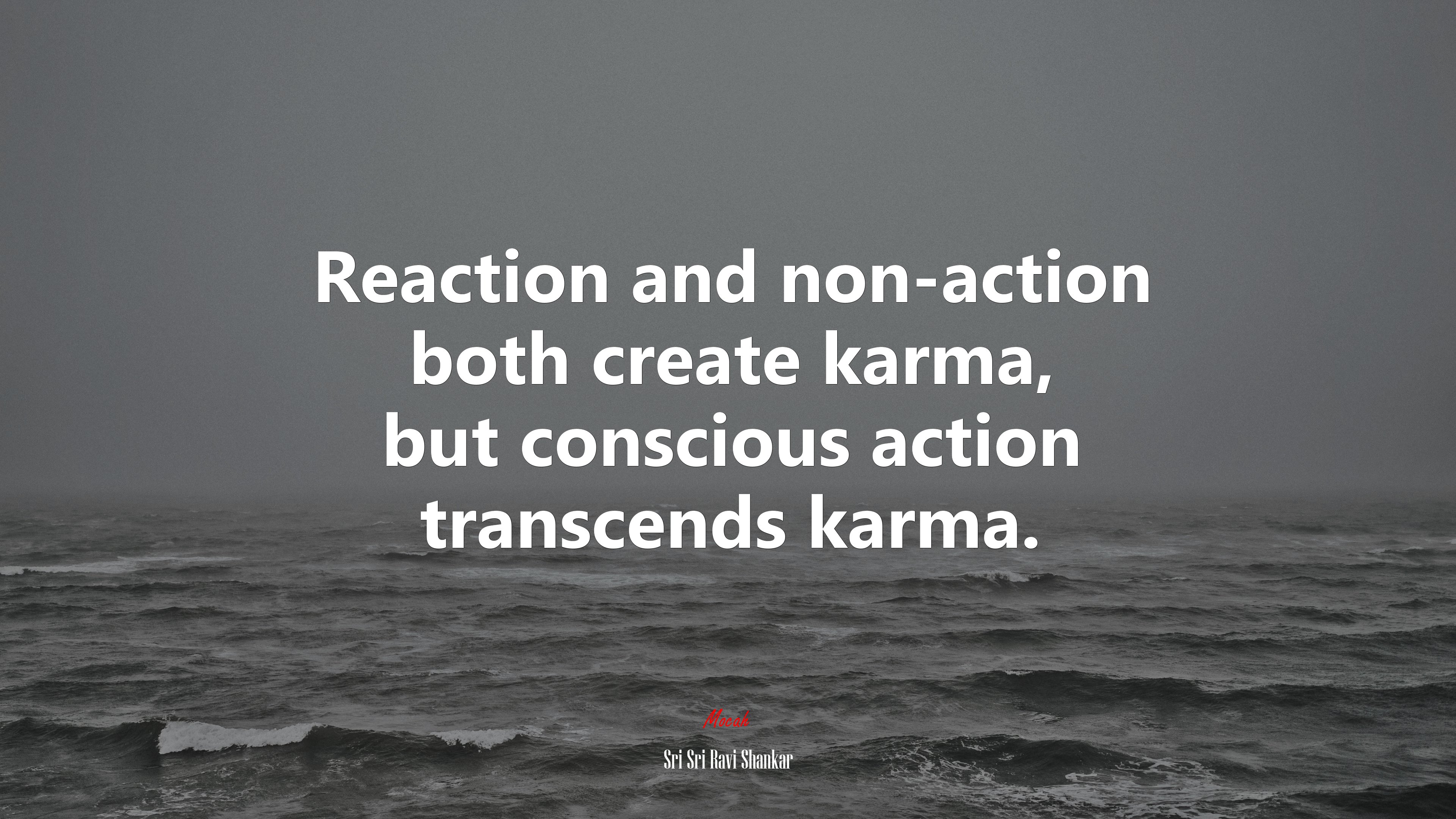 Reaction and non-action both create karma, but conscious action transcends karma. | Sri Sri Ravi Shankar quote HD Wallpaper