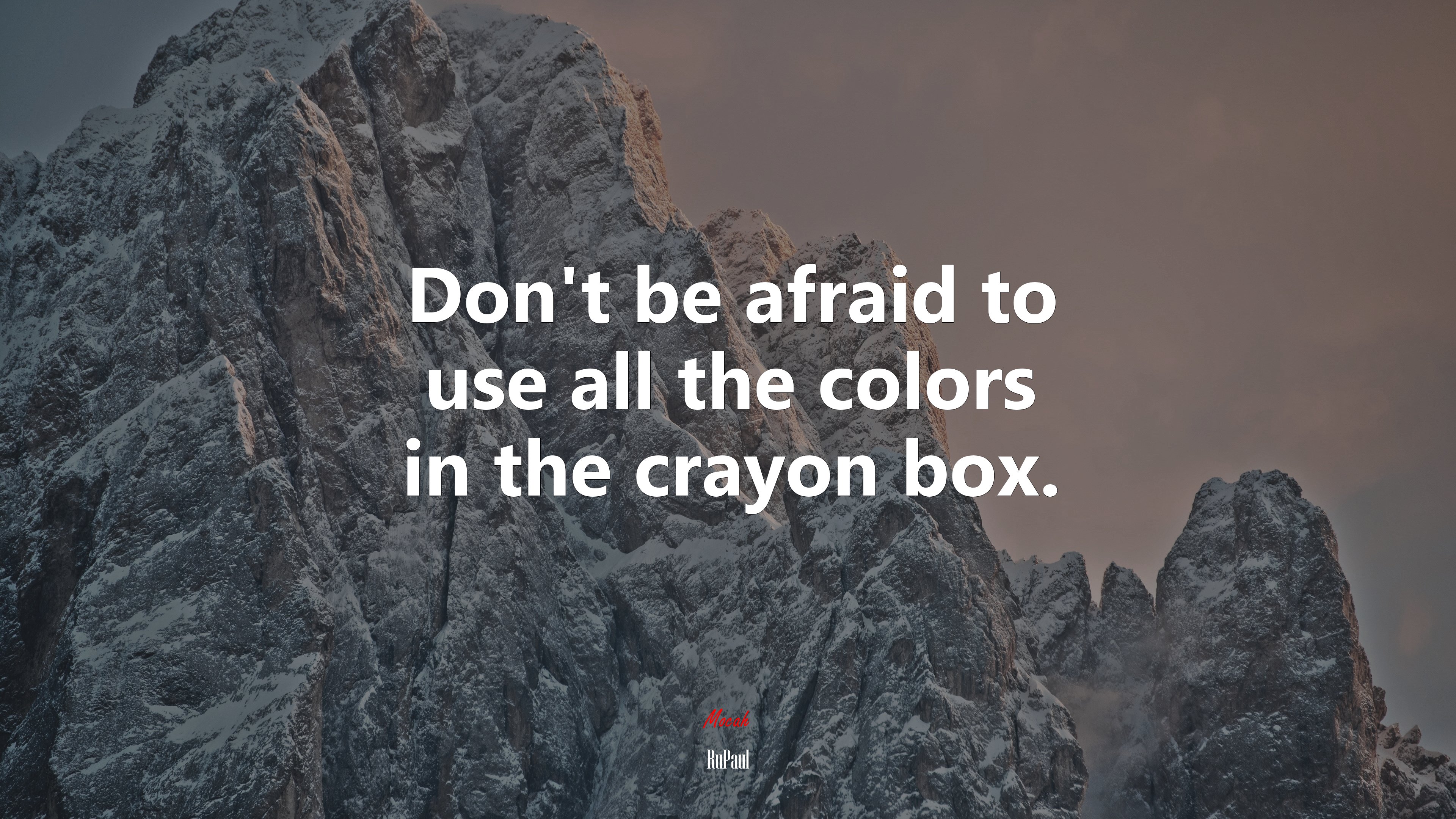 Don’t be afraid to use all the colors in the crayon box. | RuPaul quote HD Wallpaper