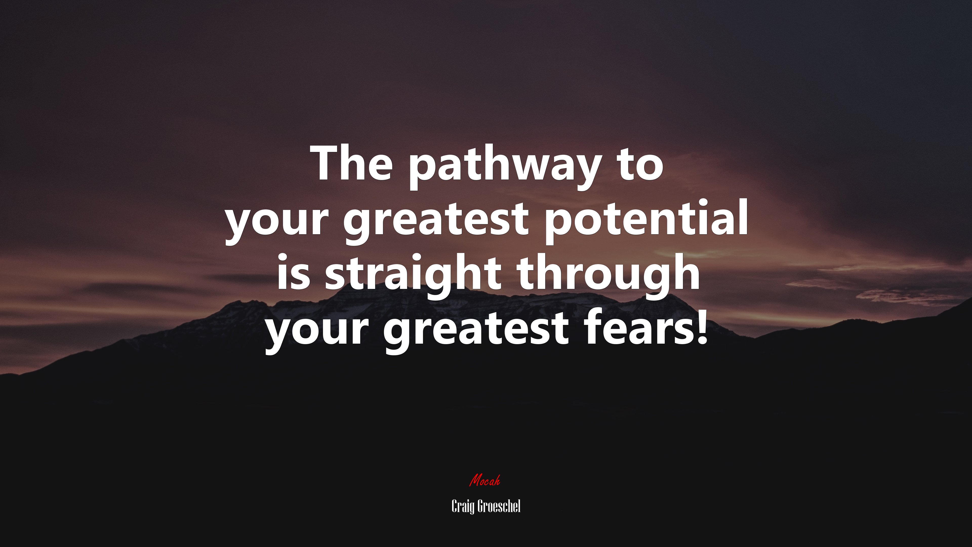 The pathway to your greatest potential is straight through your greatest fears! | Craig Groeschel quote HD Wallpaper