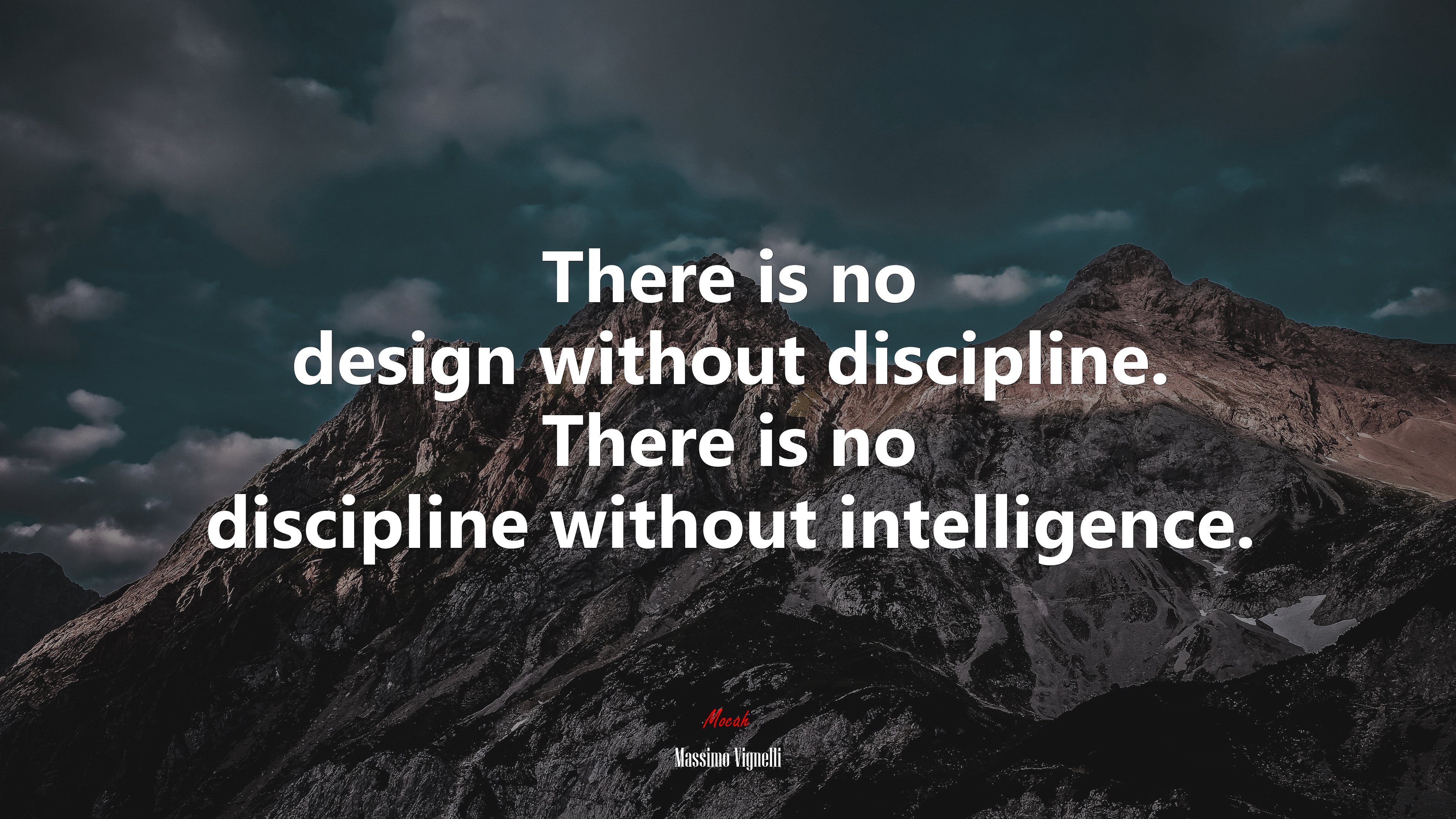 There is no design without discipline. There is no discipline without intelligence. | Massimo Vignelli quote HD Wallpaper