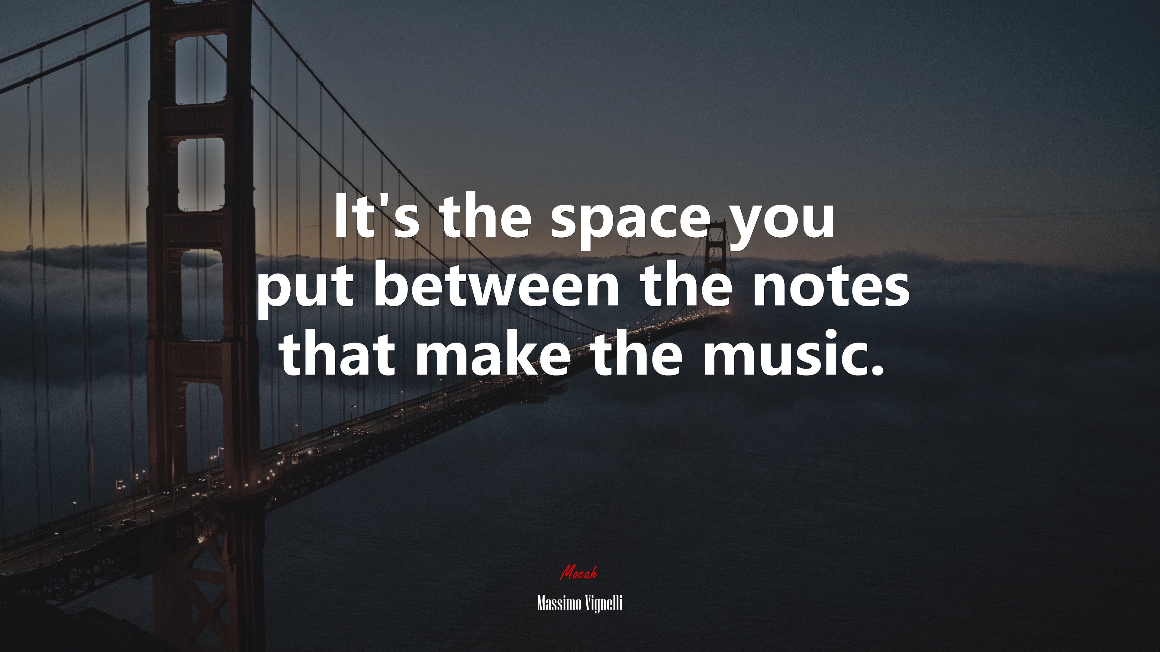 It’s the space you put between the notes that make the music. | Massimo Vignelli quote HD Wallpaper