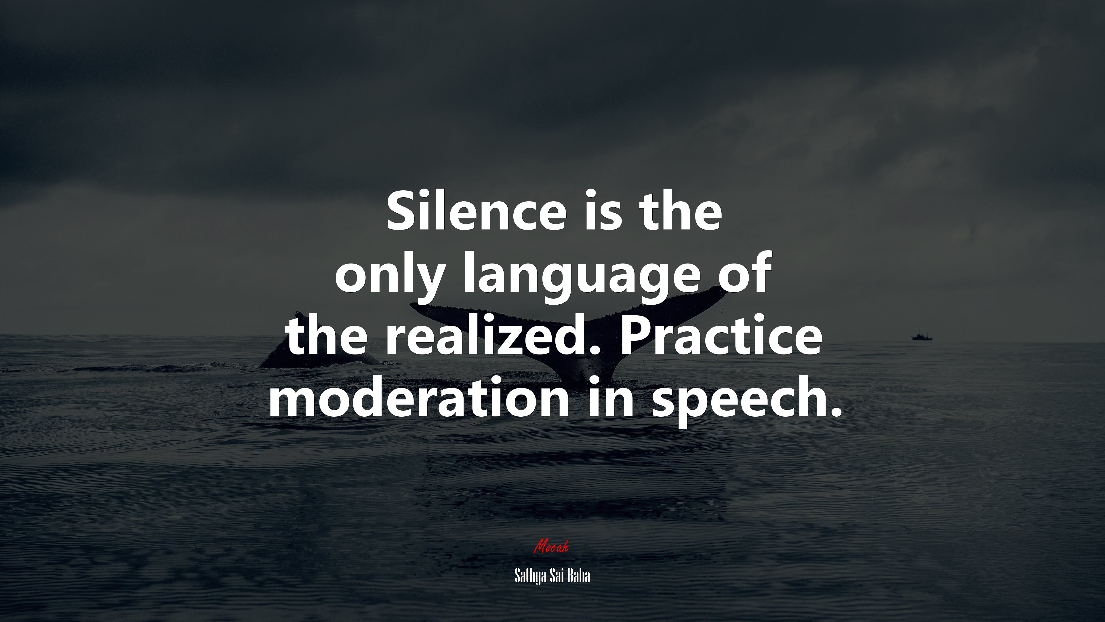 Silence is the only language of the realized. Practice moderation in speech. | Sathya Sai Baba quote HD Wallpaper