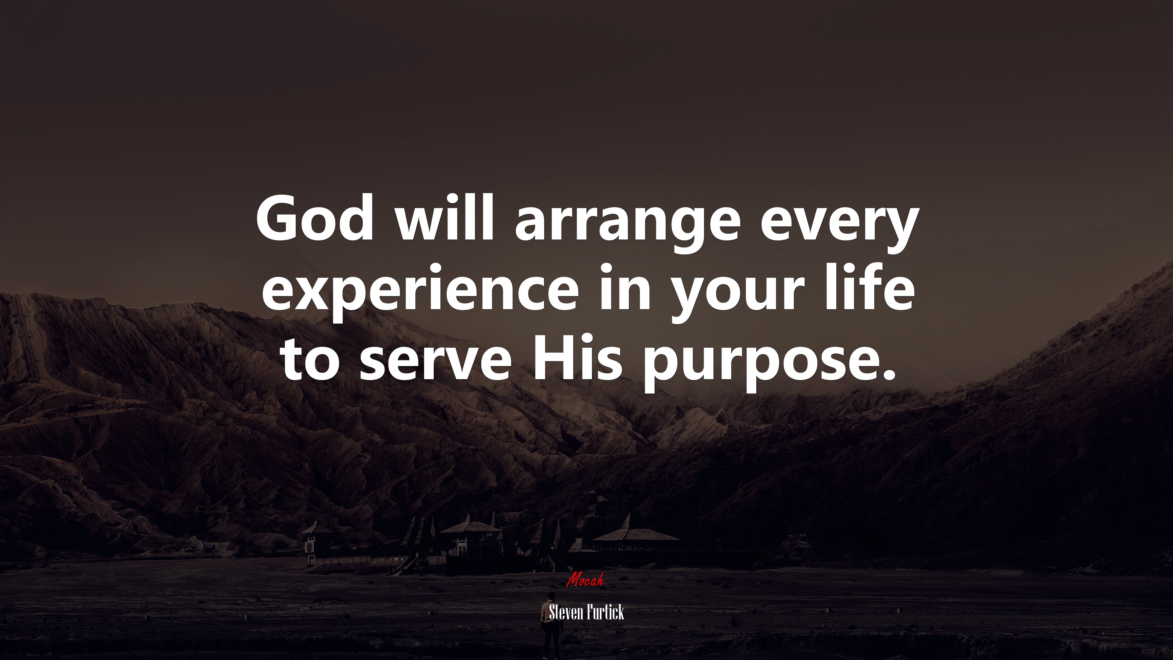 God will arrange every experience in your life to serve His purpose. | Steven Furtick quote HD Wallpaper