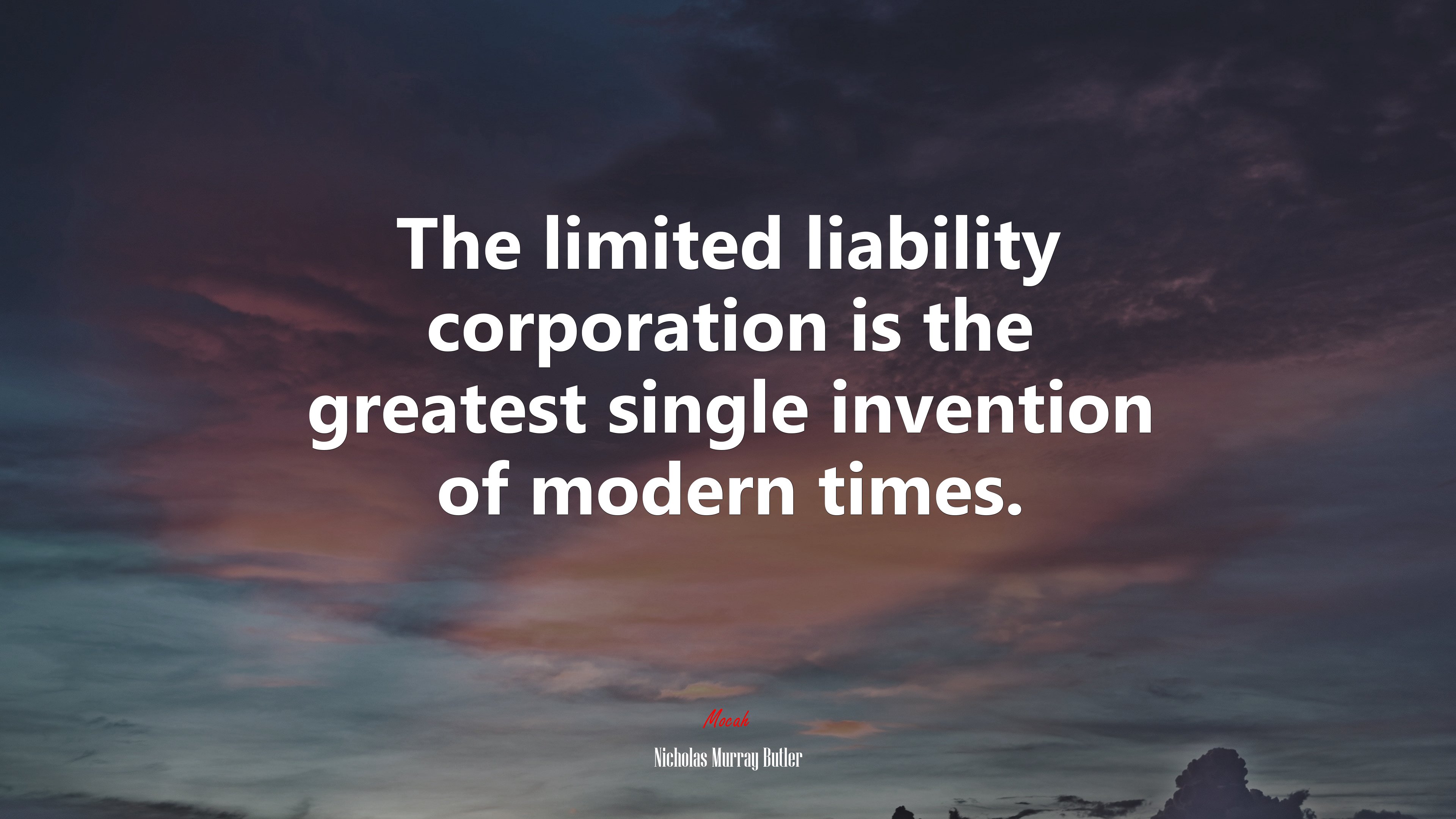 The limited liability corporation is the greatest single invention of modern times. | Nicholas Murray Butler quote HD Wallpaper