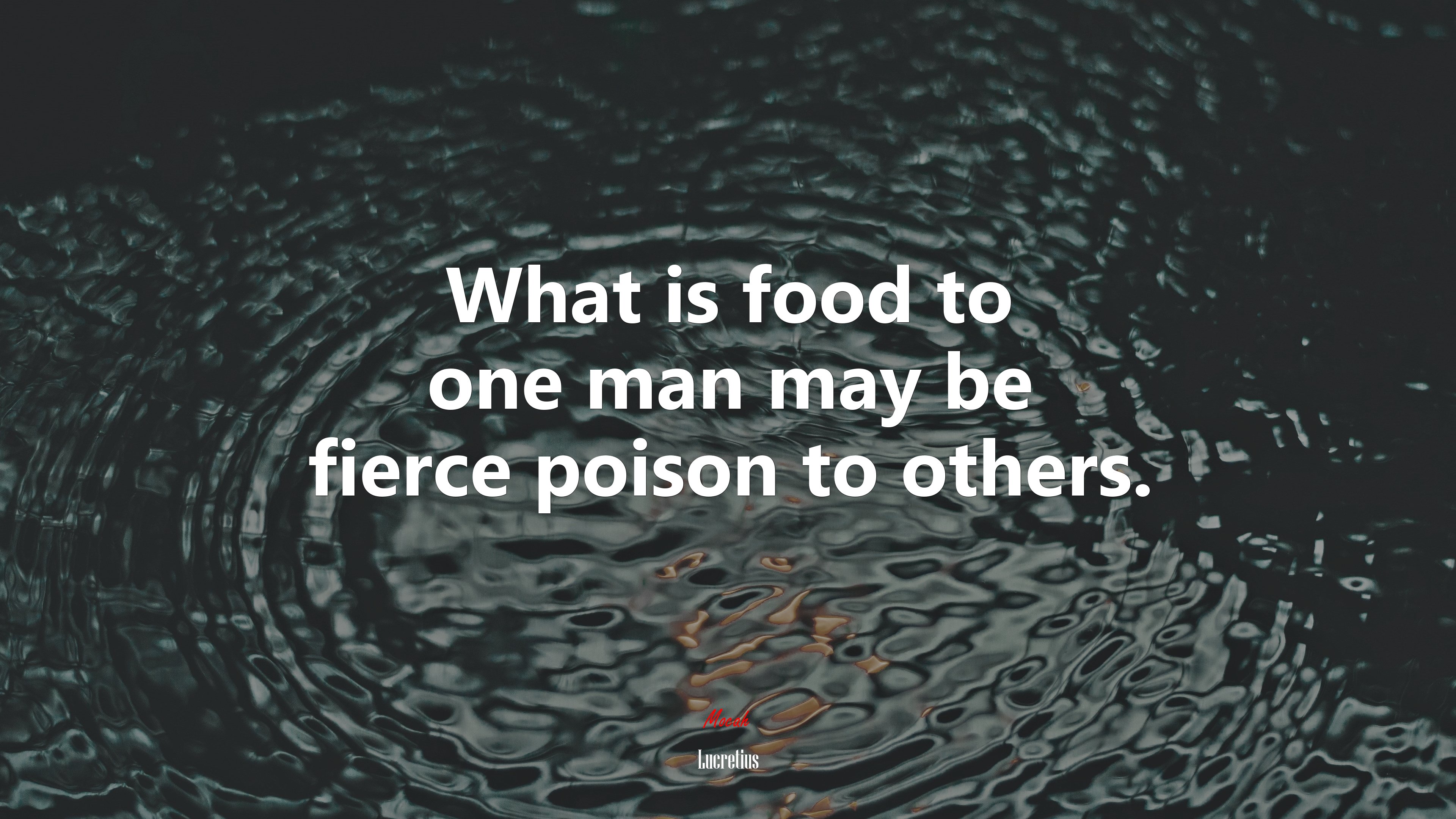 What is food to one man may be fierce poison to others. | Lucretius quote HD Wallpaper