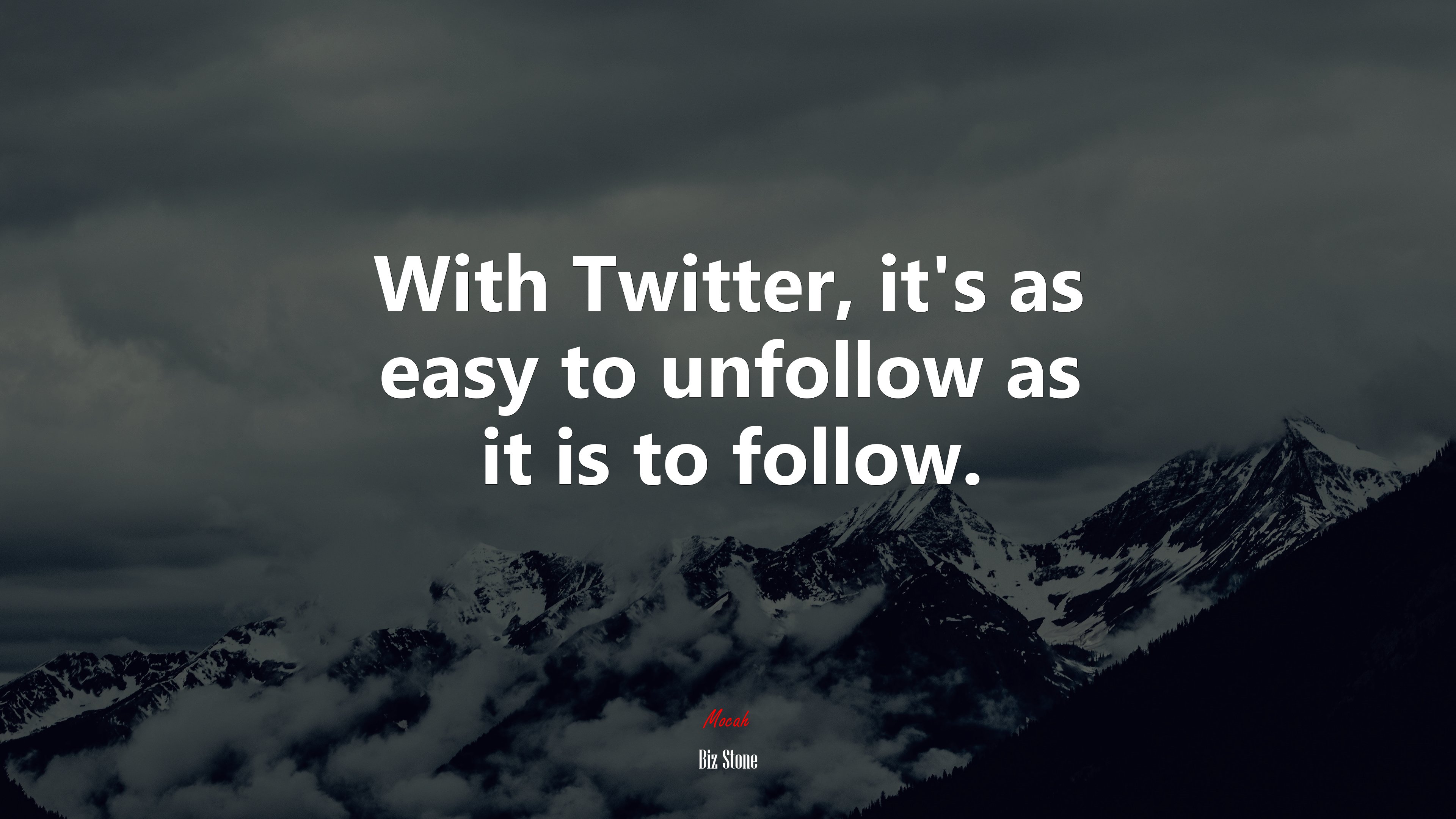 With Twitter, it’s as easy to unfollow as it is to follow. | Biz Stone quote HD Wallpaper