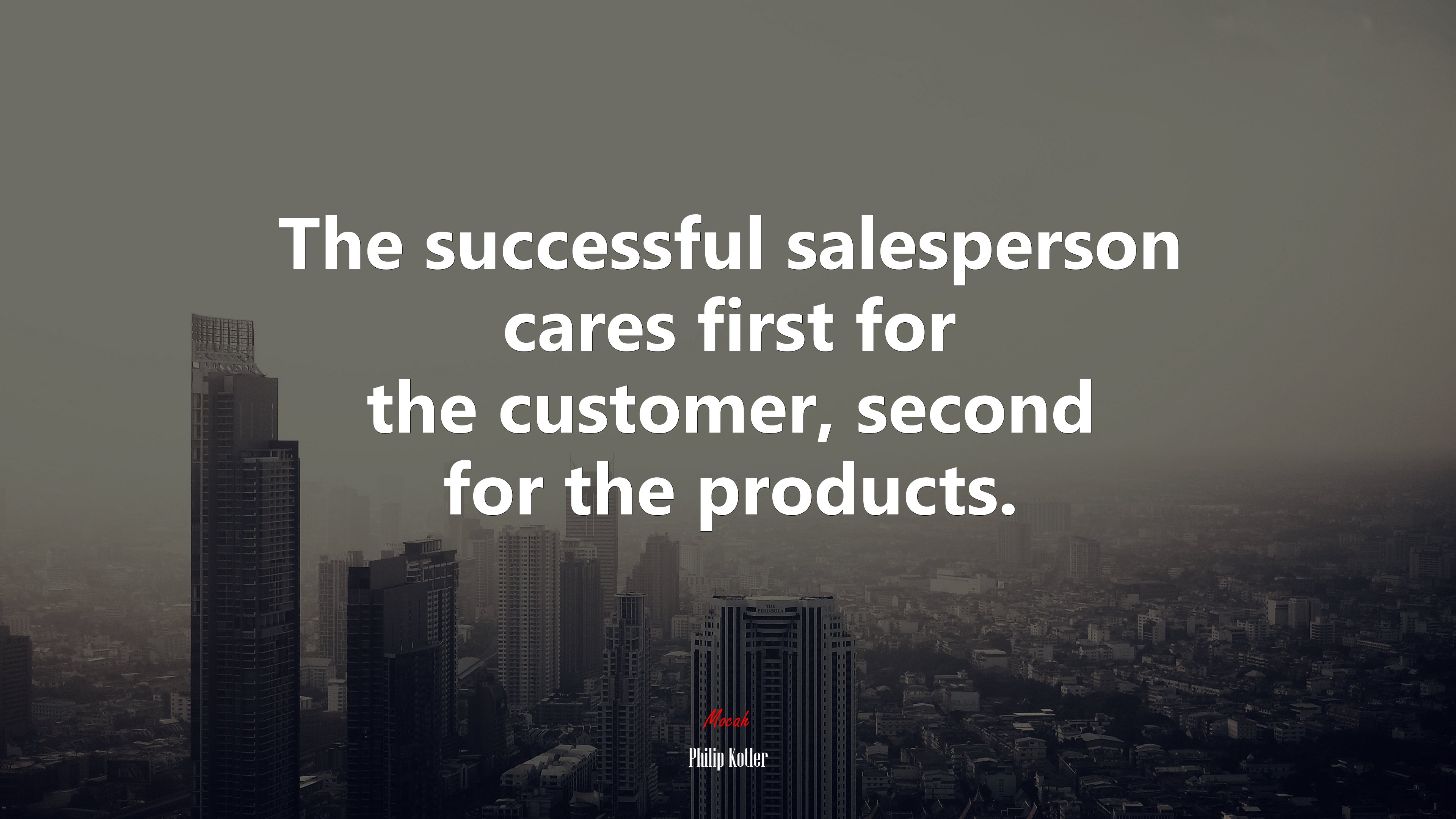 The successful salesperson cares first for the customer, second for the products. | Philip Kotler quote HD Wallpaper