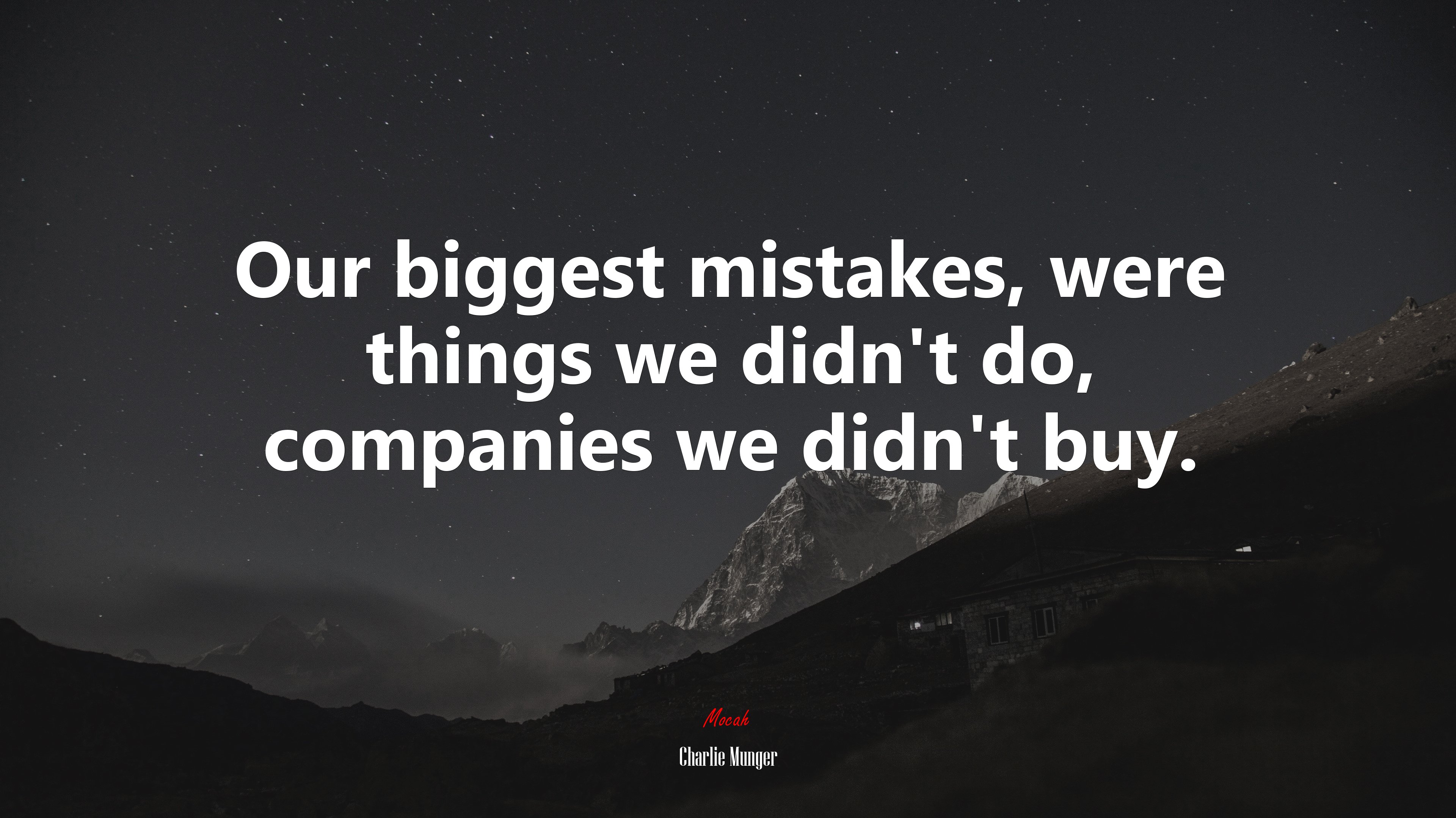 Our biggest mistakes, were things we didn’t do, companies we didn’t buy. | Charlie Munger quote HD Wallpaper