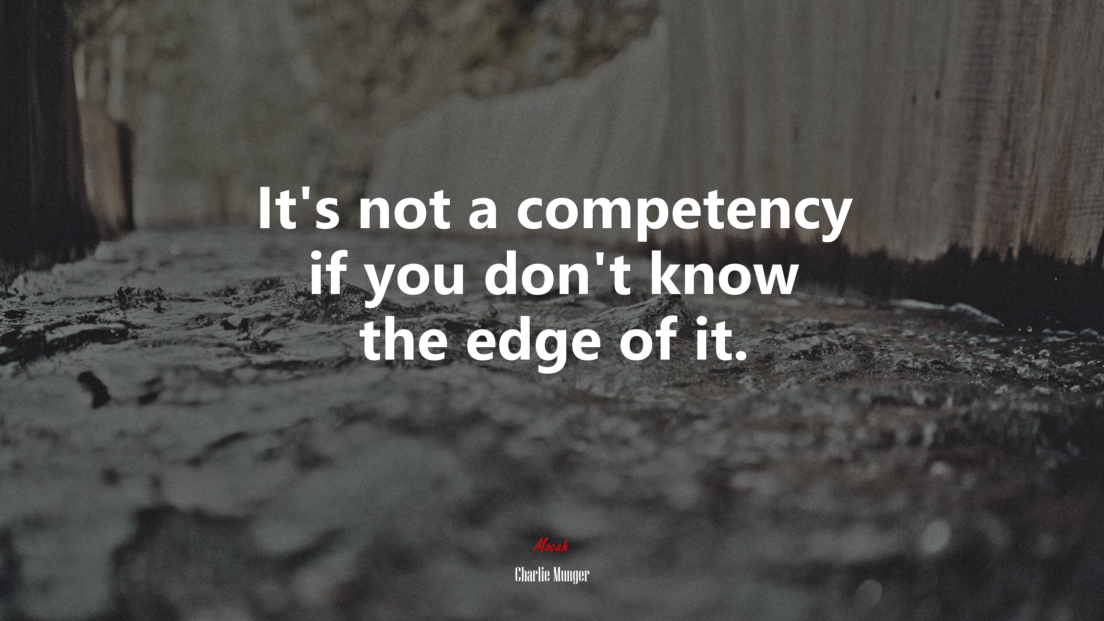 It’s not a competency if you don’t know the edge of it. | Charlie Munger quote HD Wallpaper