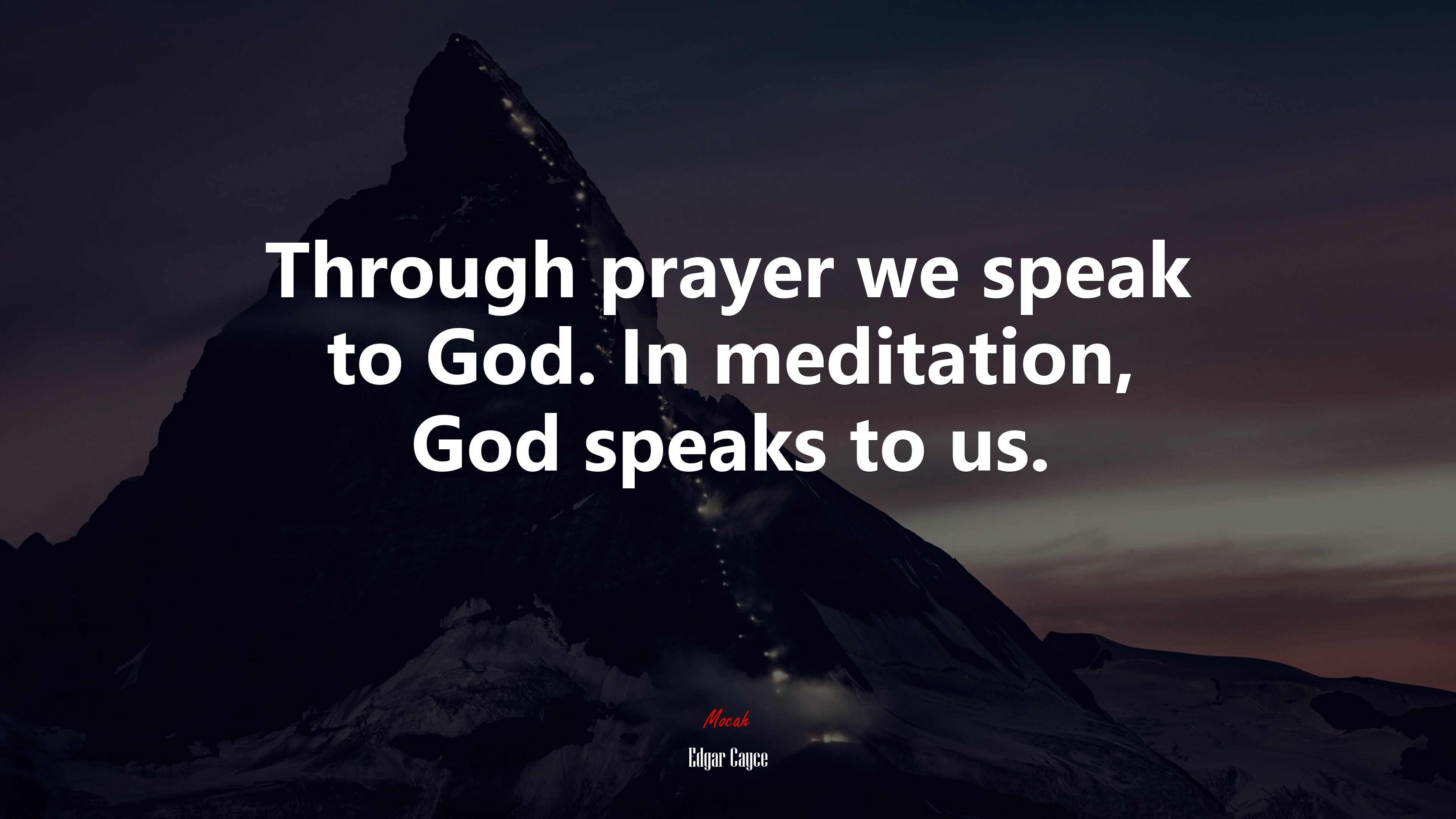Through prayer we speak to God. In meditation, God speaks to us. | Edgar Cayce quote HD Wallpaper