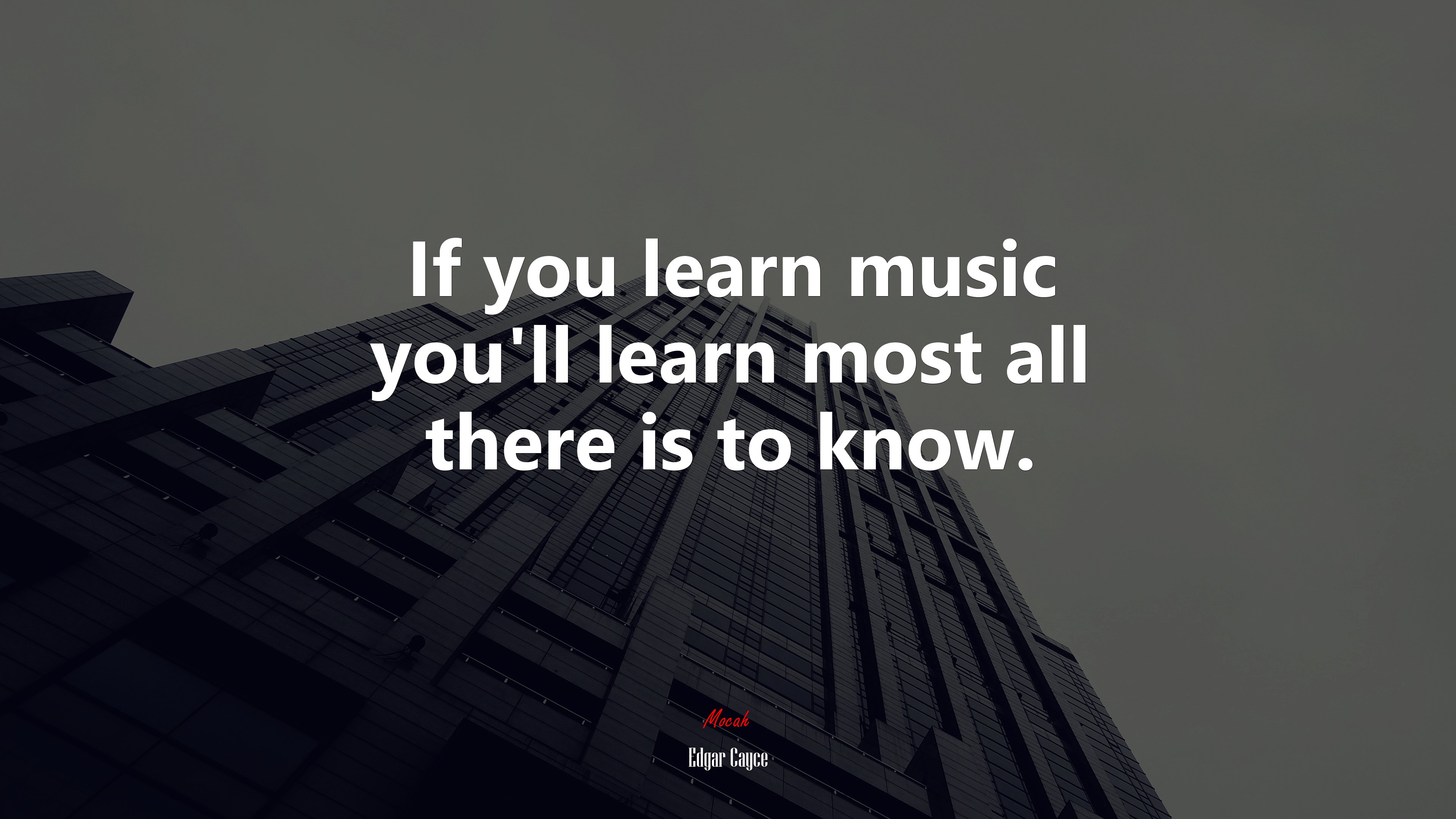 If you learn music you’ll learn most all there is to know. | Edgar Cayce quote HD Wallpaper