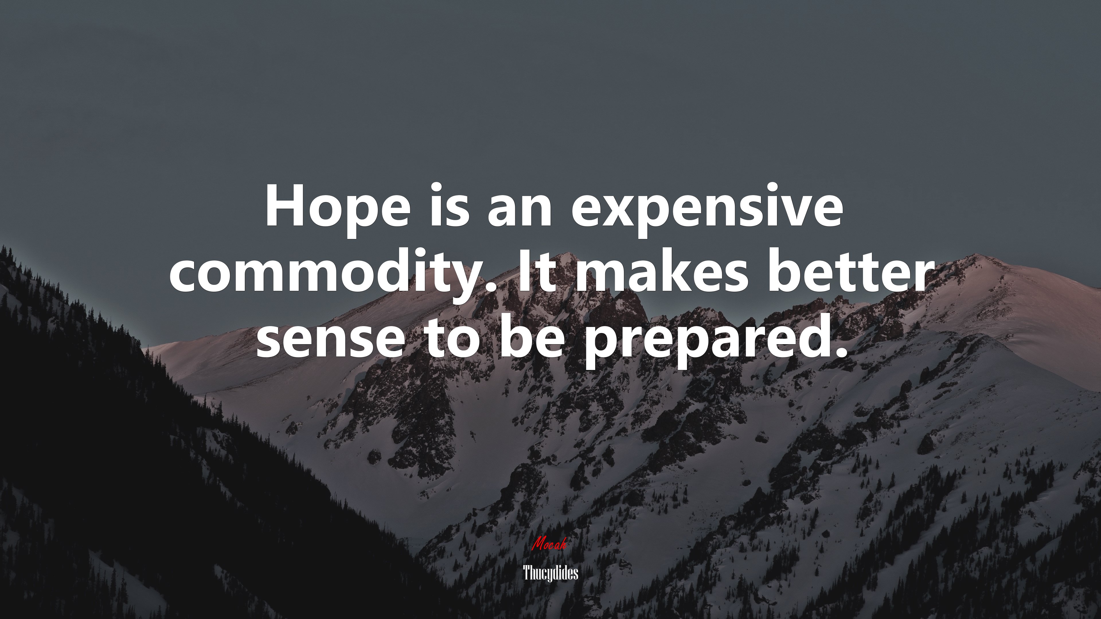 Hope is an expensive commodity. It makes better sense to be prepared. | Thucydides quote HD Wallpaper