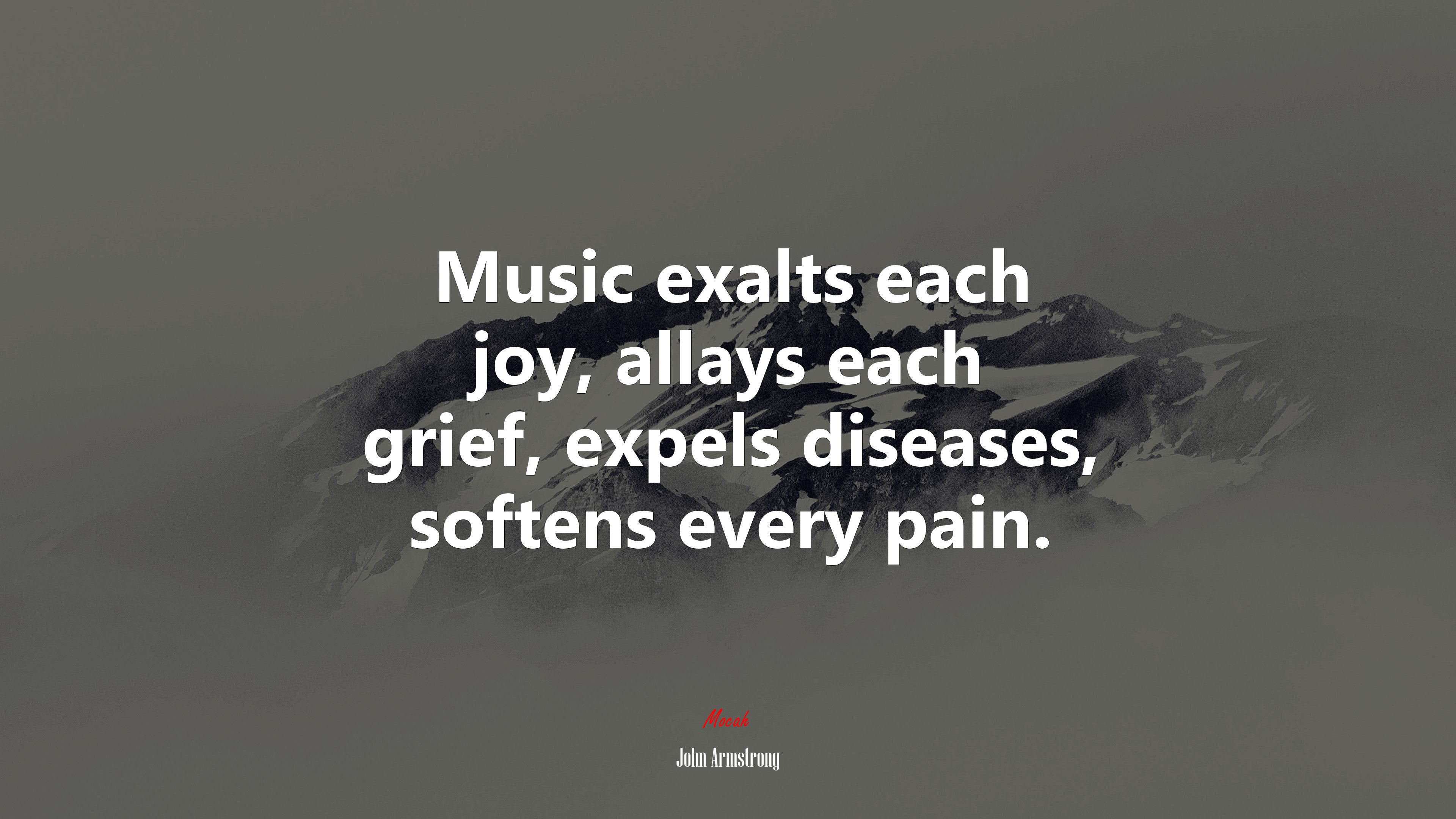 Music exalts each joy, allays each grief, expels diseases, softens every pain. | John Armstrong quote HD Wallpaper