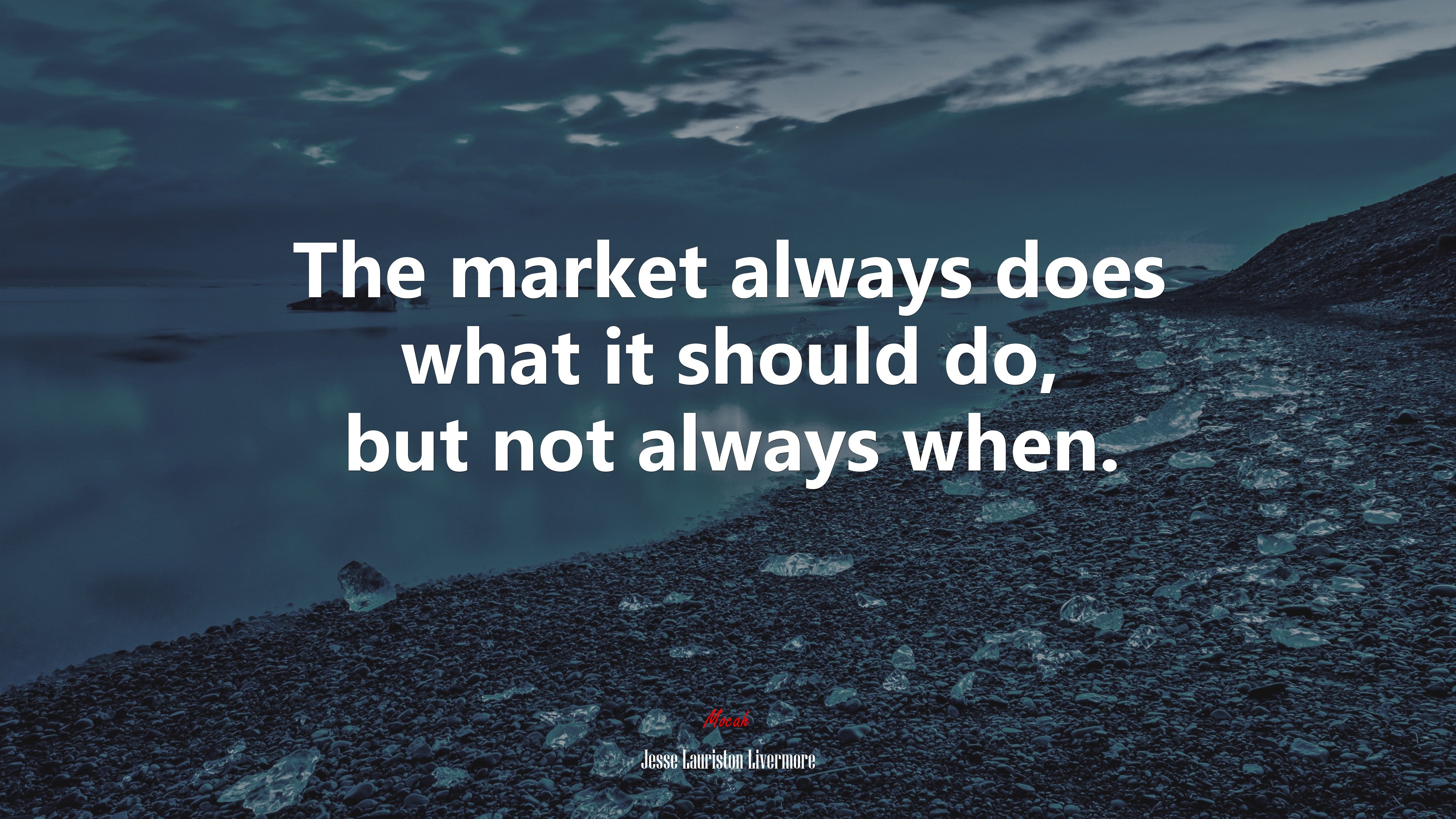 The market always does what it should do, but not always when. | Jesse Lauriston Livermore quote HD Wallpaper