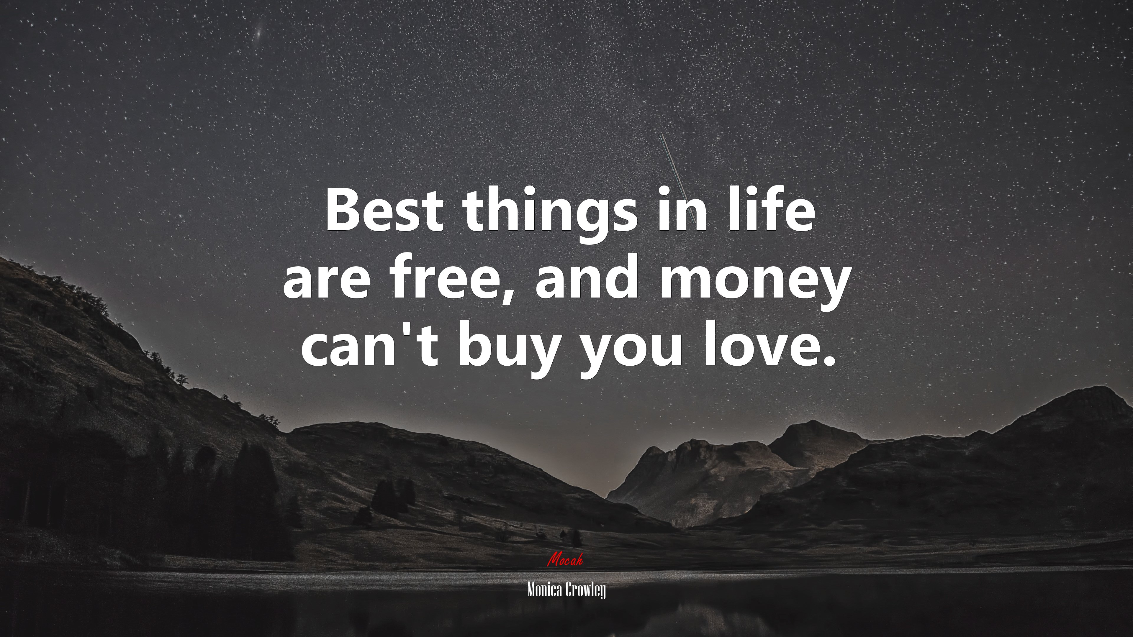 Best things in life are free, and money can’t buy you love. | Monica Crowley quote HD Wallpaper