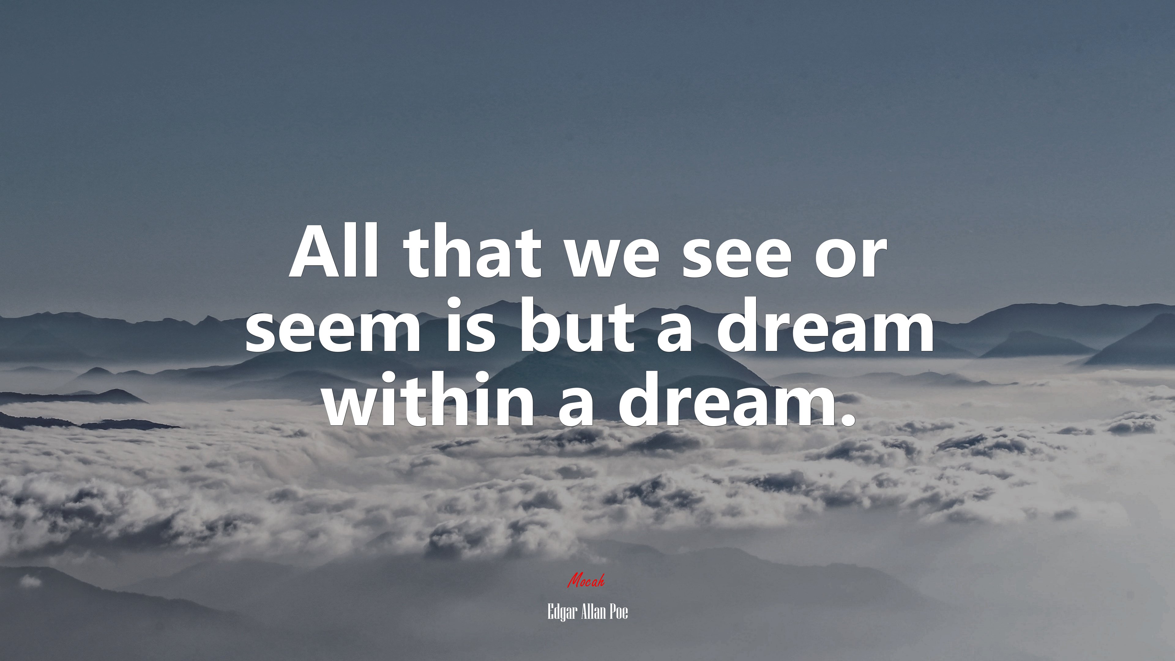 All that we see or seem is but a dream within a dream. | Edgar Allan Poe quote HD Wallpaper