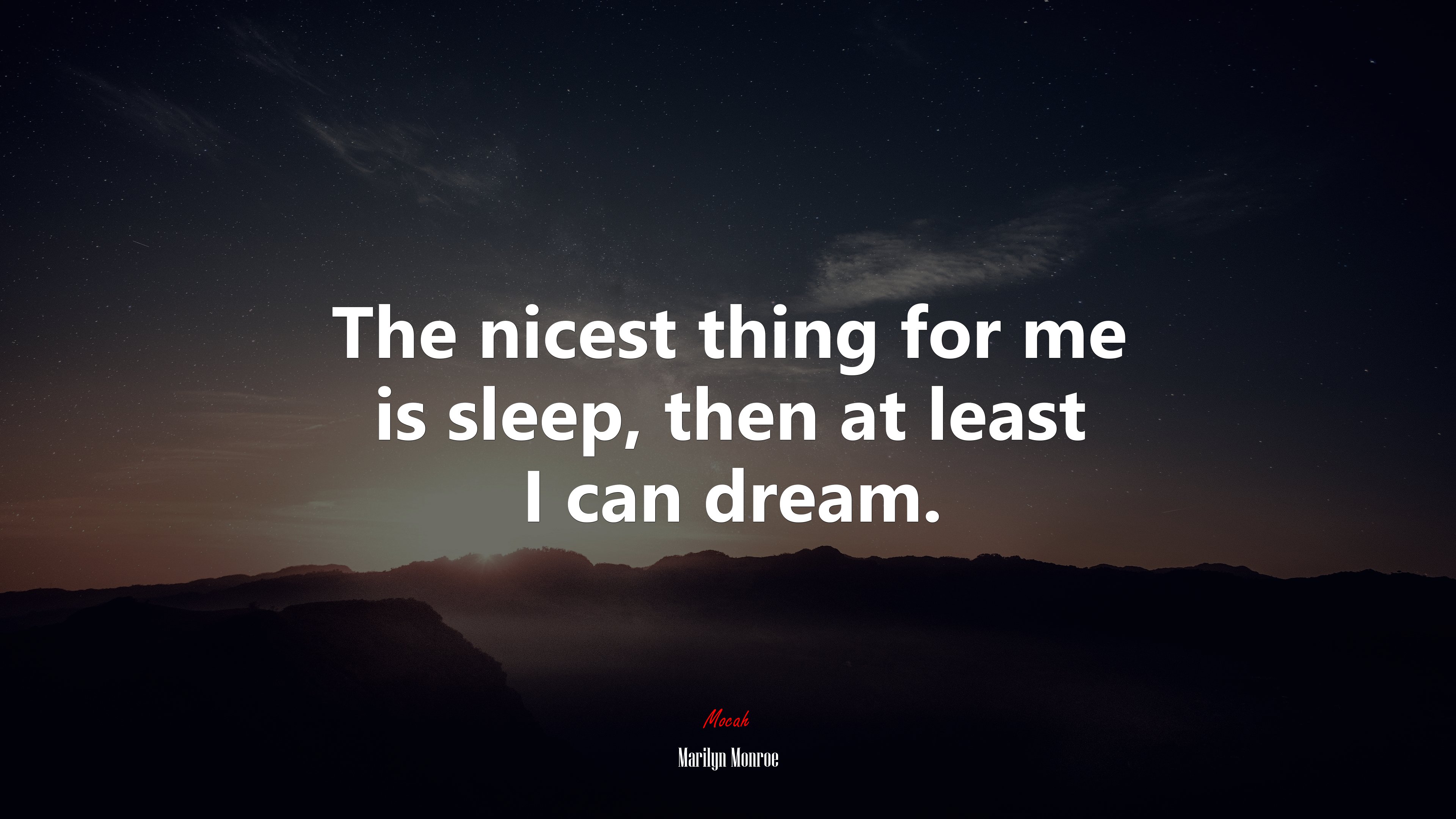 The nicest thing for me is sleep, then at least I can dream. | Marilyn Monroe quote HD Wallpaper