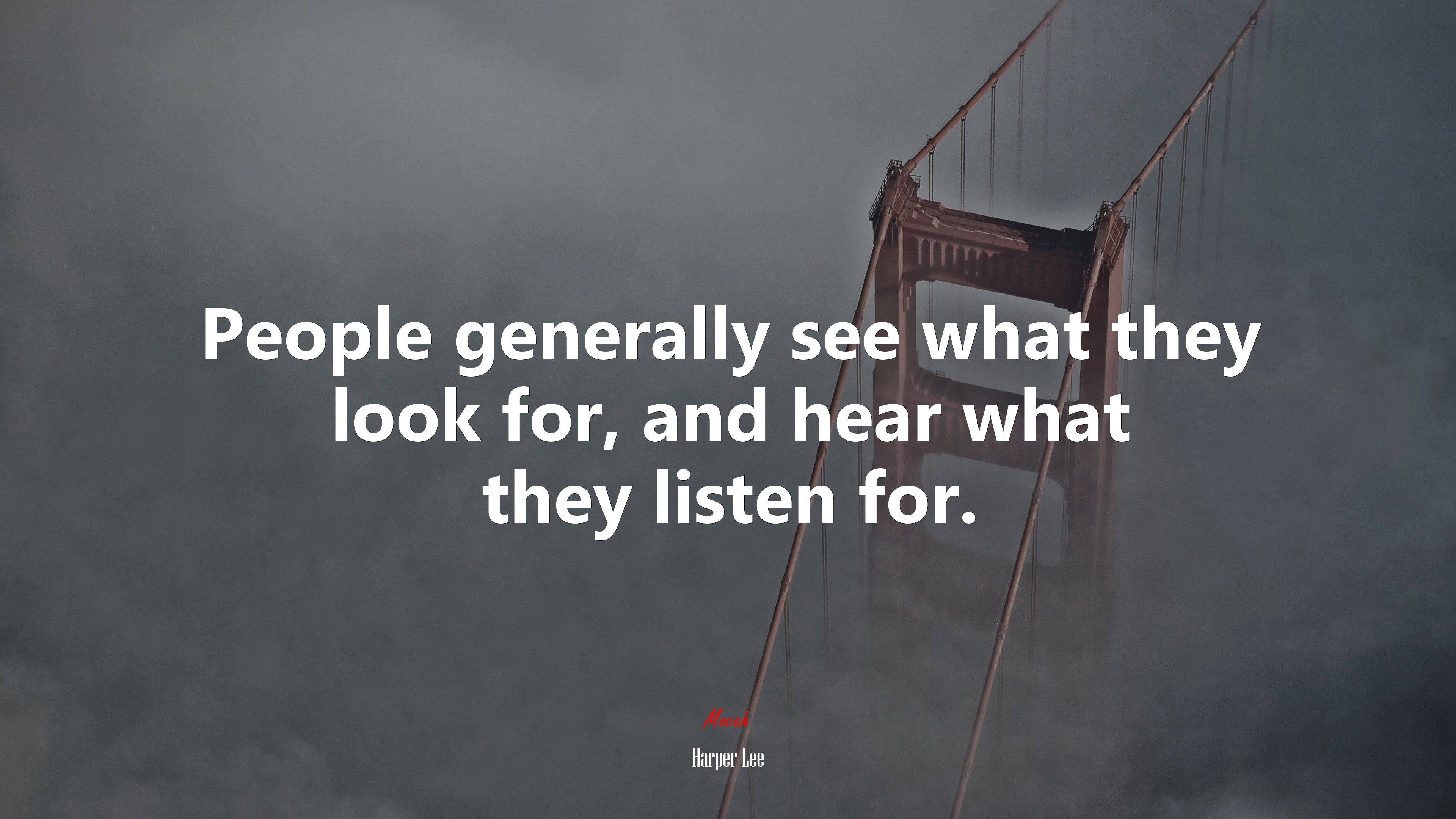 People generally see what they look for, and hear what they listen for. | Harper Lee quote HD Wallpaper