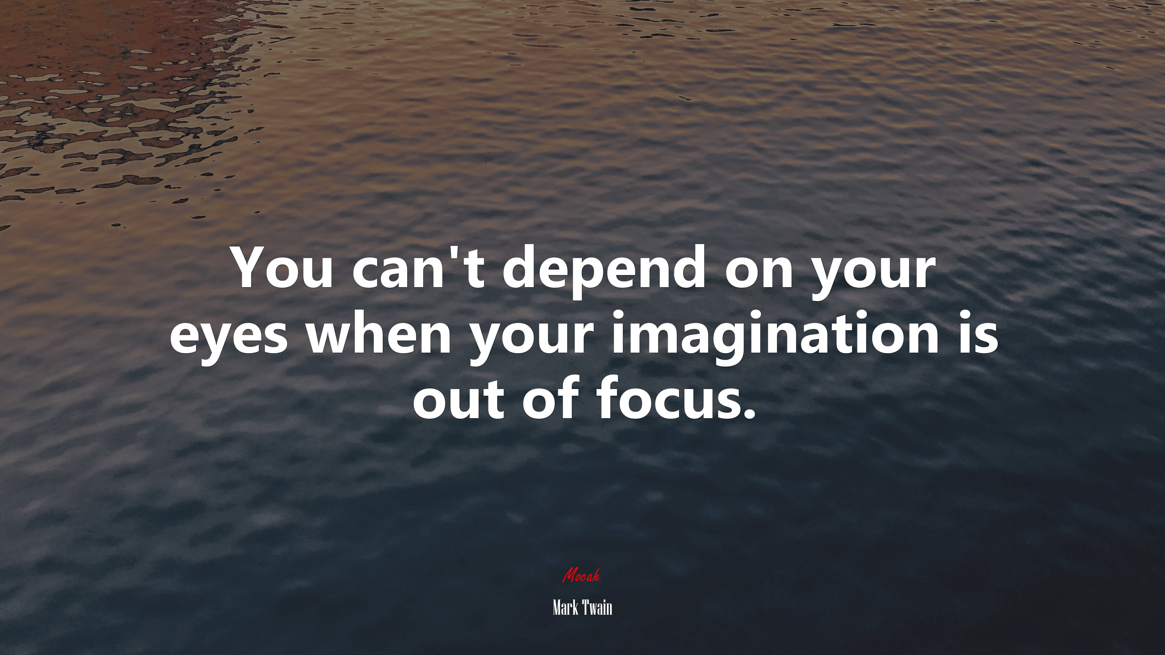 You cant depend on your eyes when your imagination is out of focus. | Mark Twain quote HD Wallpaper