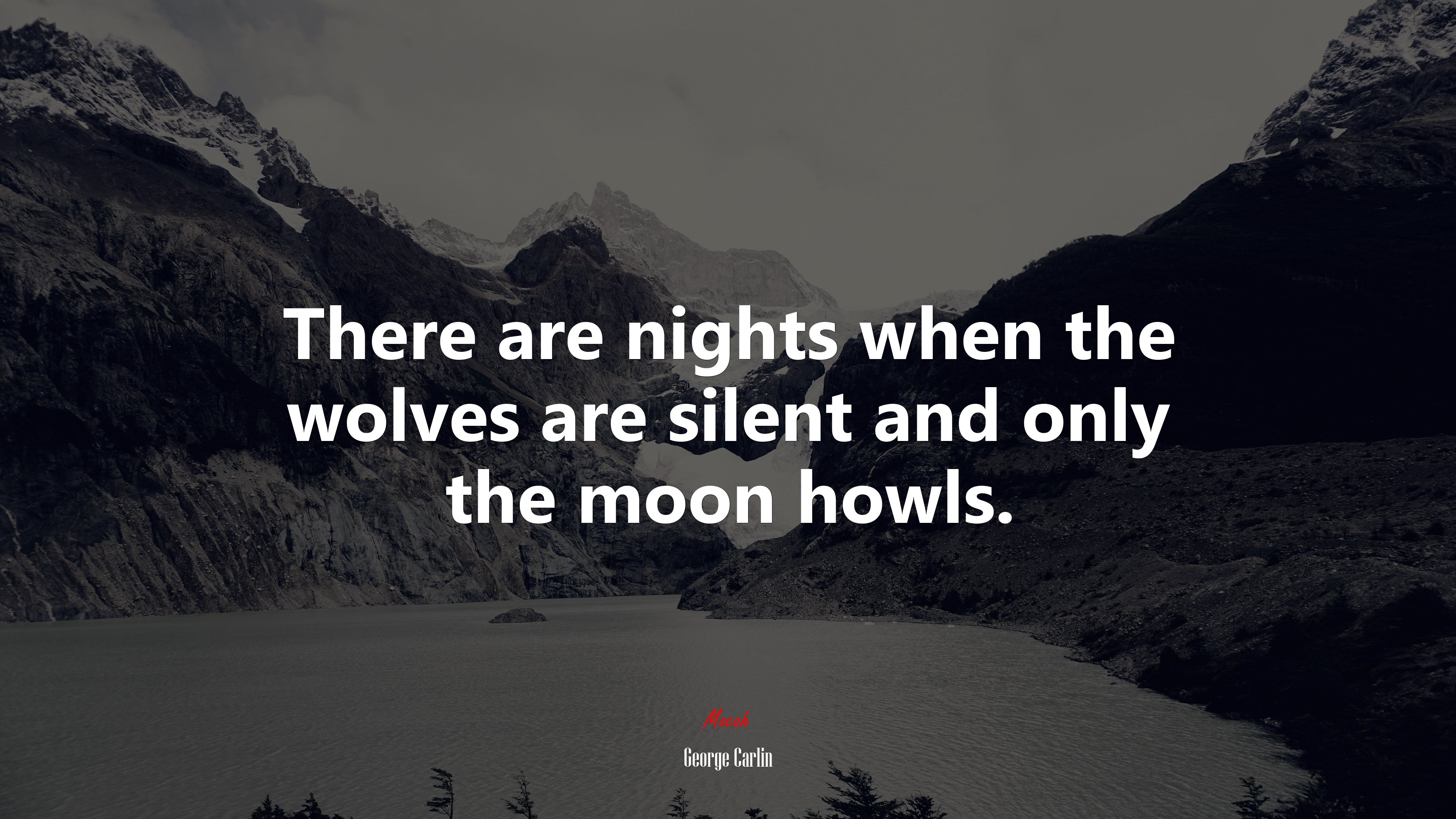 There are nights when the wolves are silent and only the moon howls. | George Carlin quote HD Wallpaper