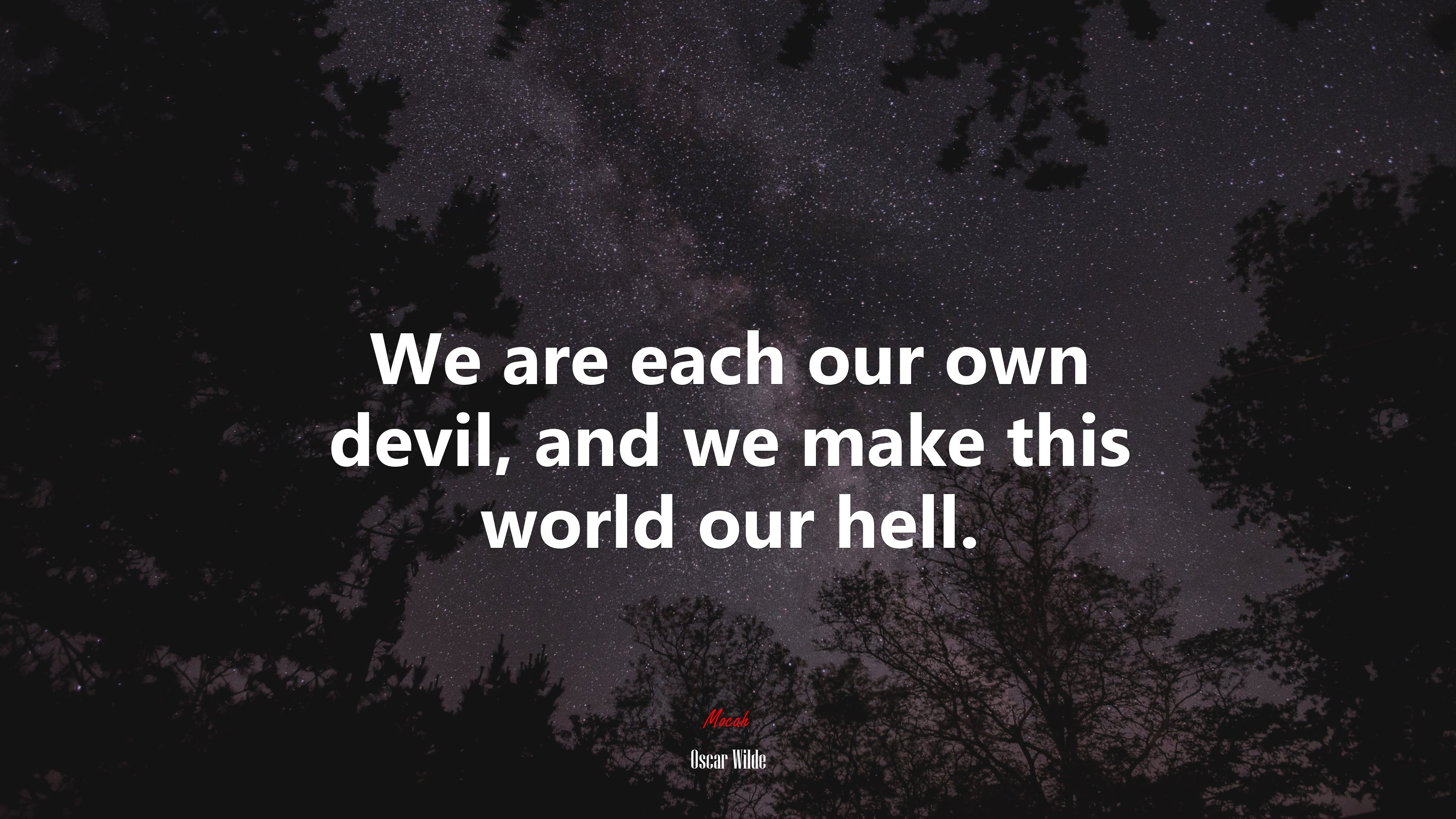 We are each our own devil, and we make this world our hell. | Oscar Wilde quote HD Wallpaper