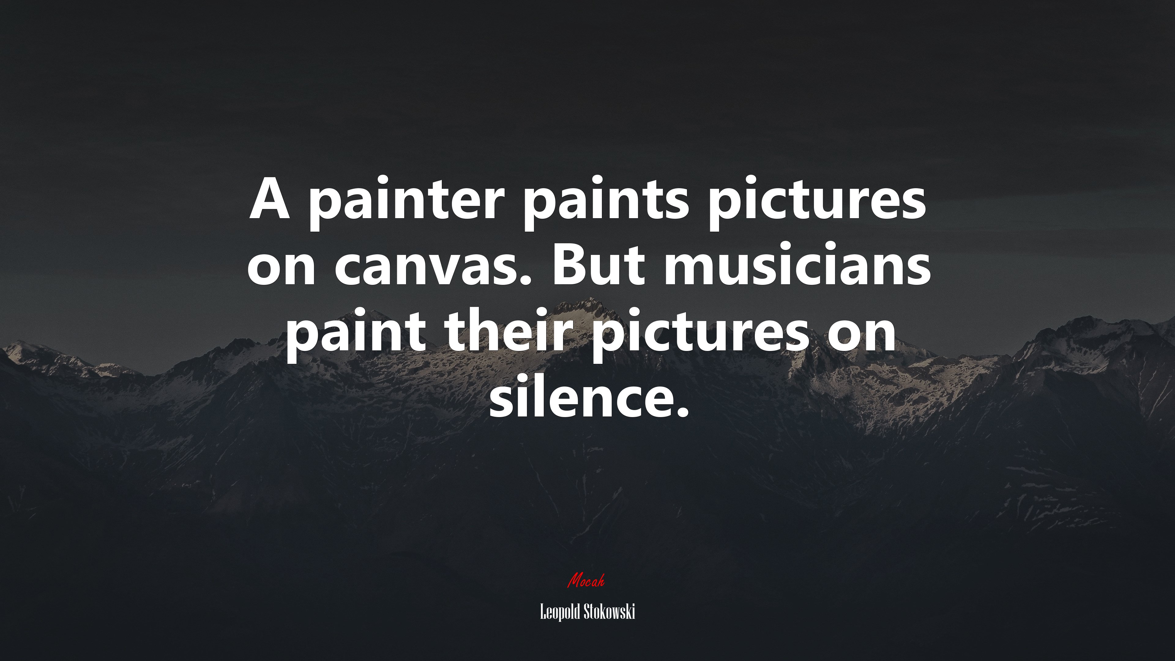 A painter paints pictures on canvas. But musicians paint their pictures on silence. | Leopold Stokowski quote HD Wallpaper