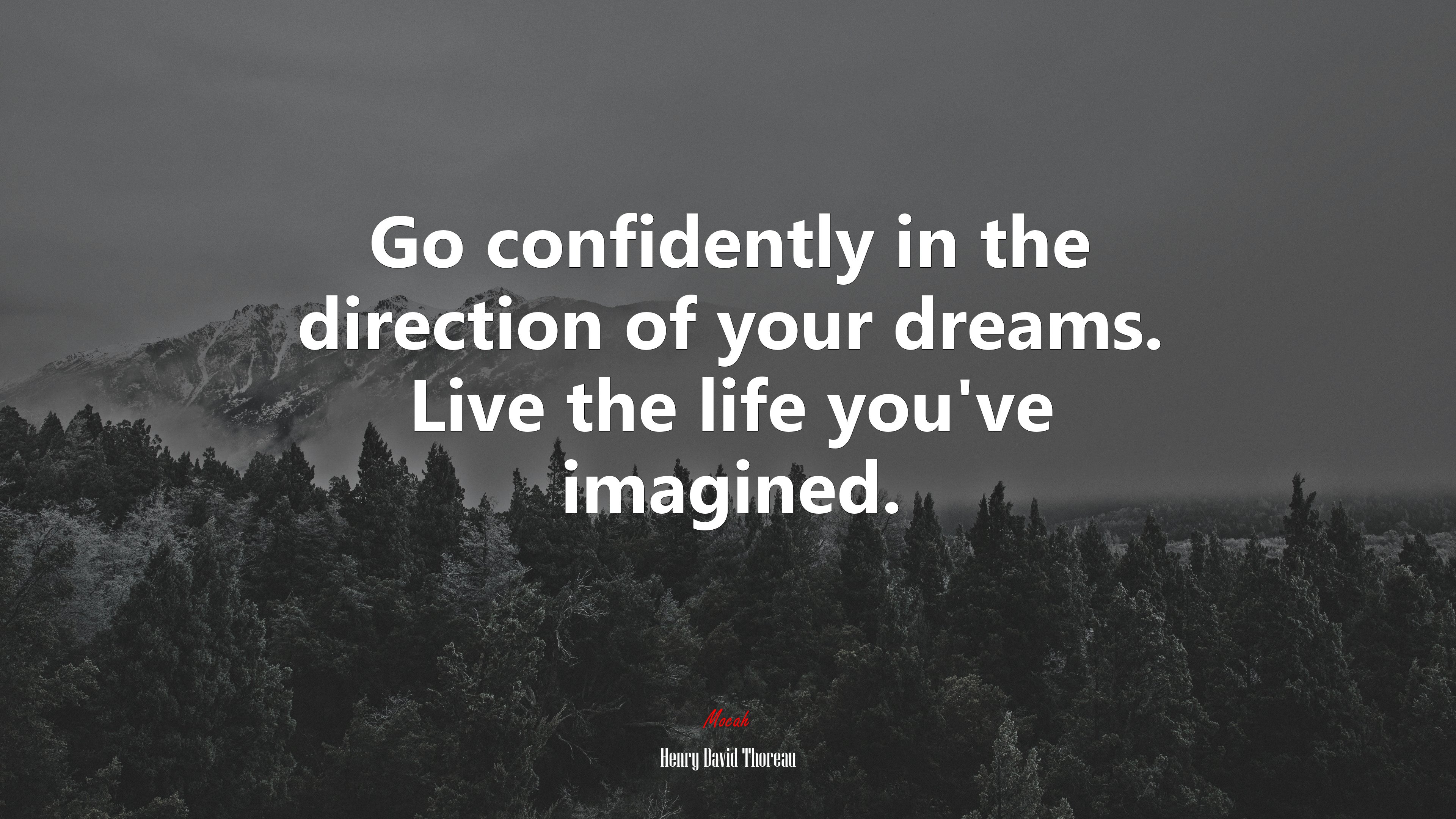 Go confidently in the direction of your dreams. Live the life you’ve imagined. | Henry David Thoreau quote HD Wallpaper