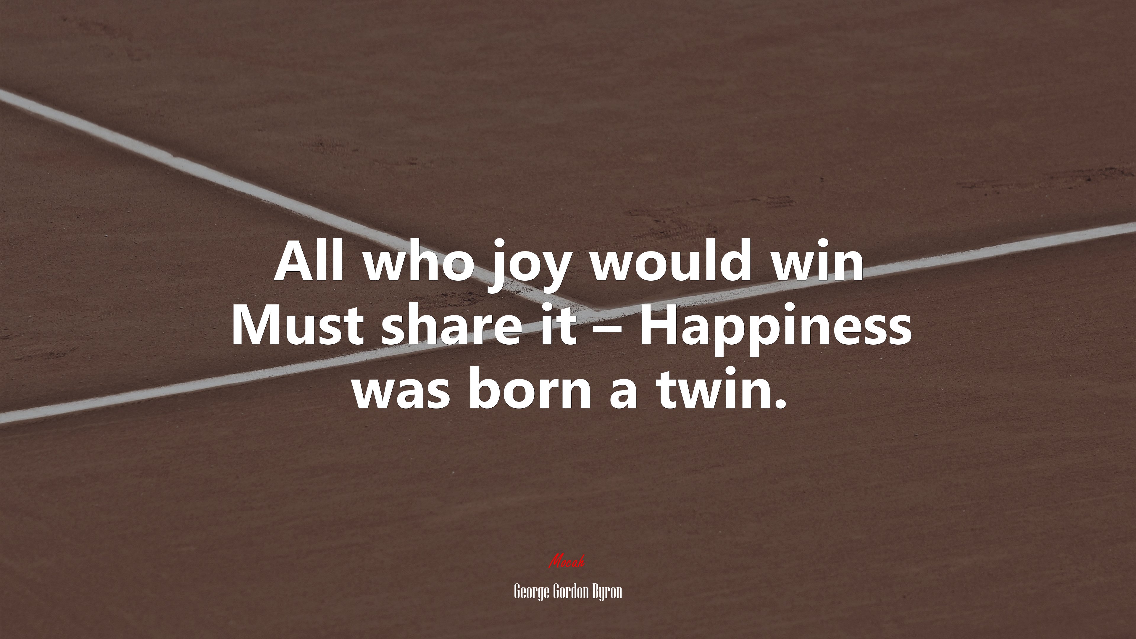 All who joy would win Must share it – Happiness was born a twin. | George Gordon Byron quote HD Wallpaper
