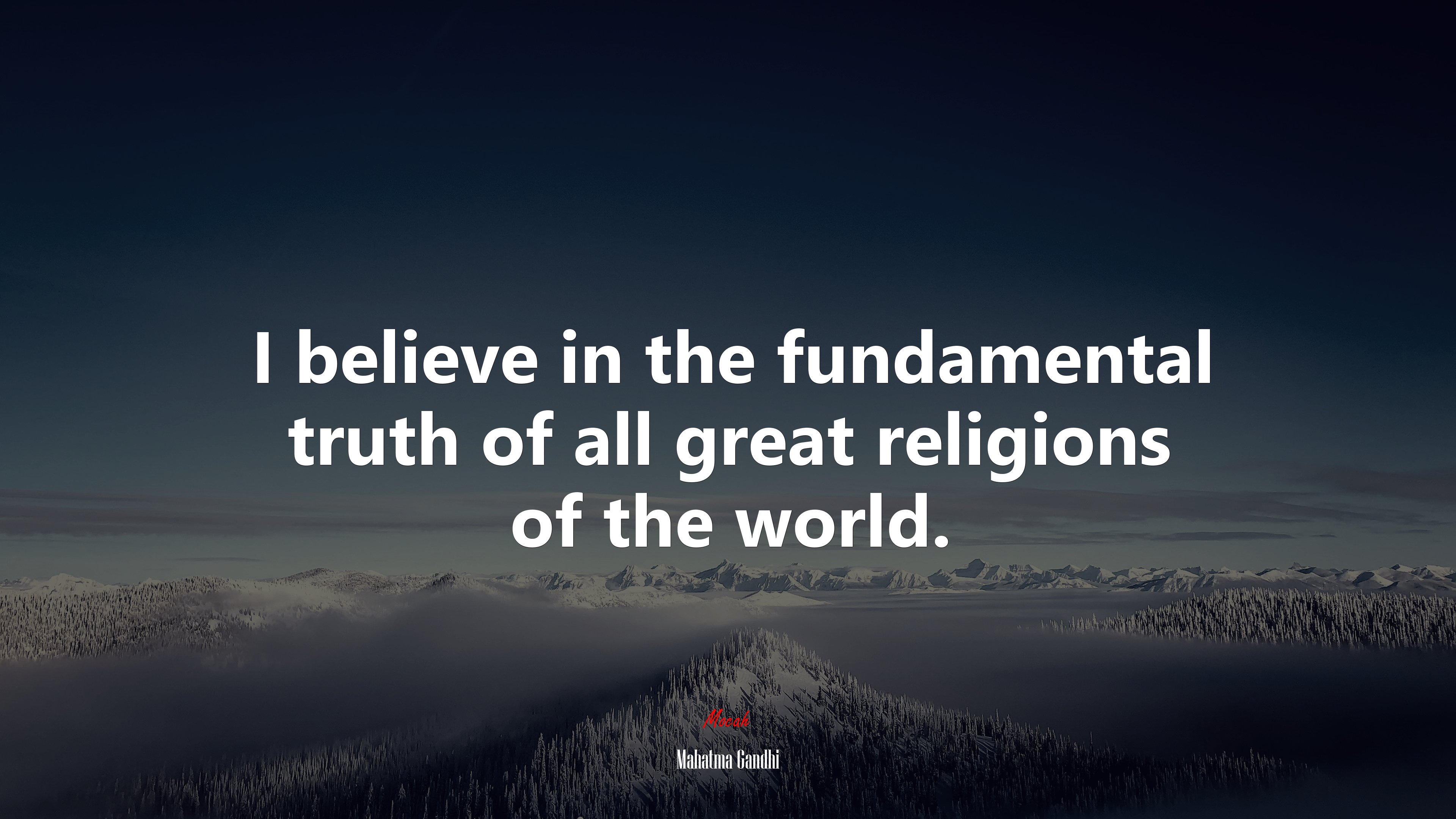 I believe in the fundamental truth of all great religions of the world. | Mahatma Gandhi quote HD Wallpaper