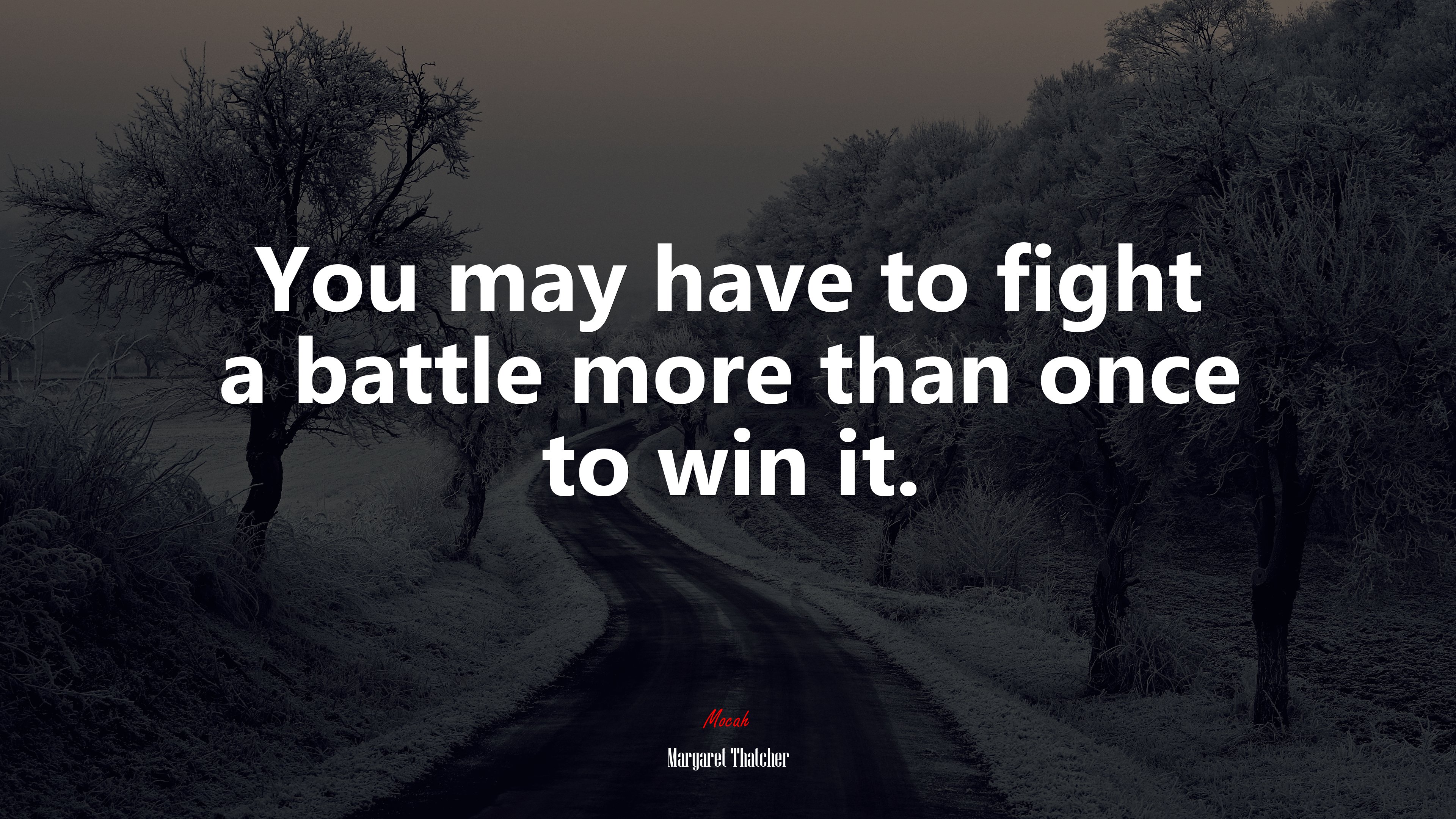 You may have to fight a battle more than once to win it. | Margaret Thatcher quote HD Wallpaper