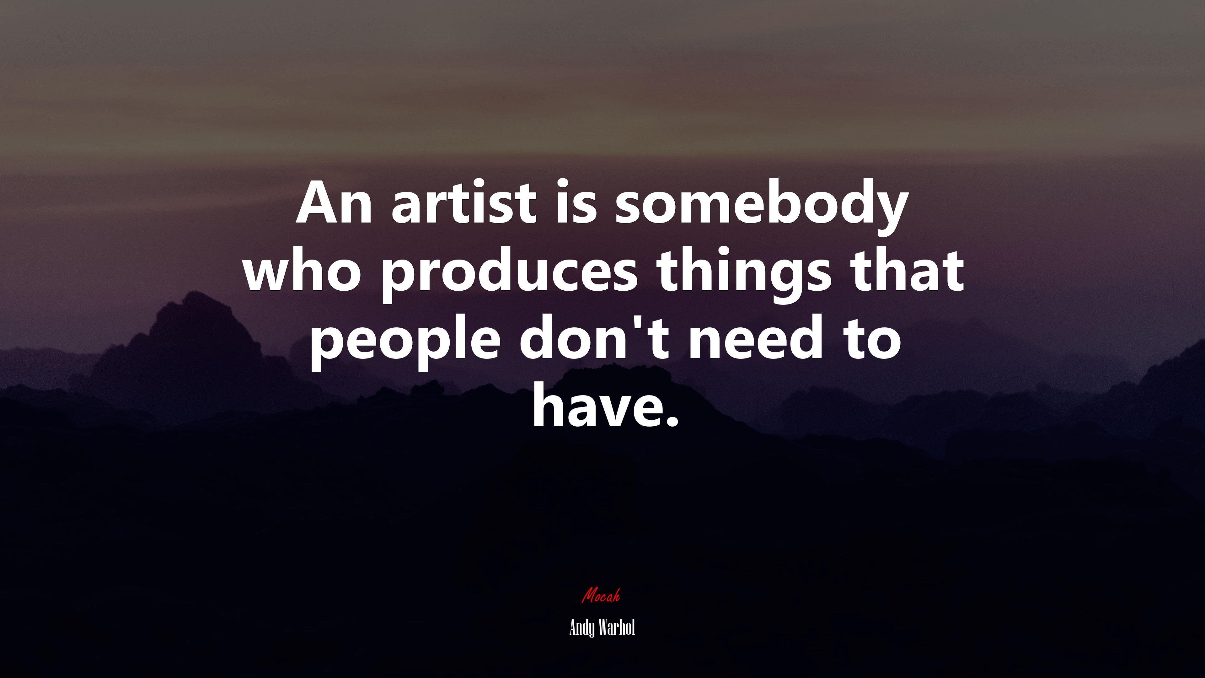 An artist is somebody who produces things that people dont need to have. | Andy Warhol quote HD Wallpaper