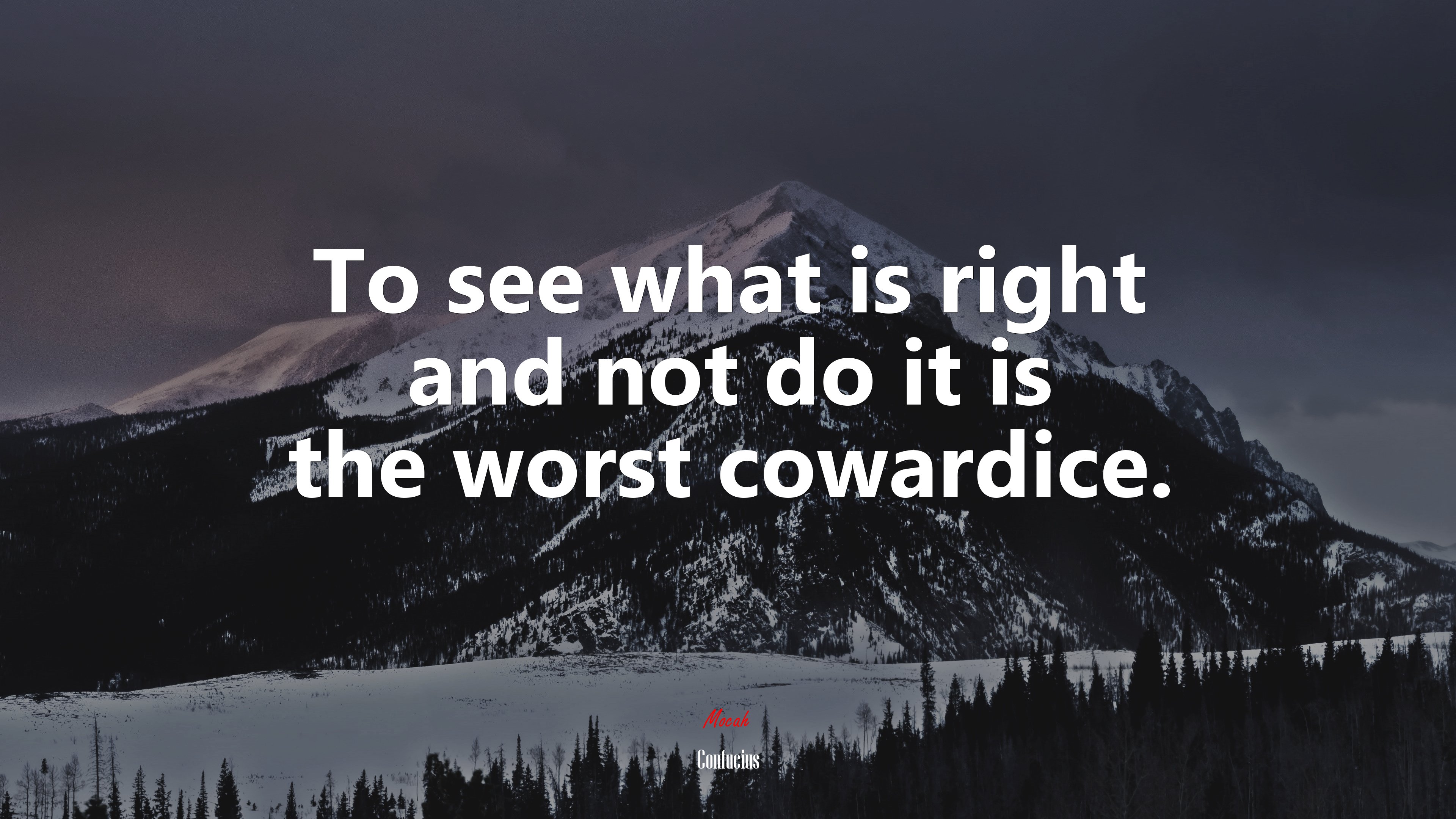 To see what is right and not do it is the worst cowardice. | Confucius quote HD Wallpaper