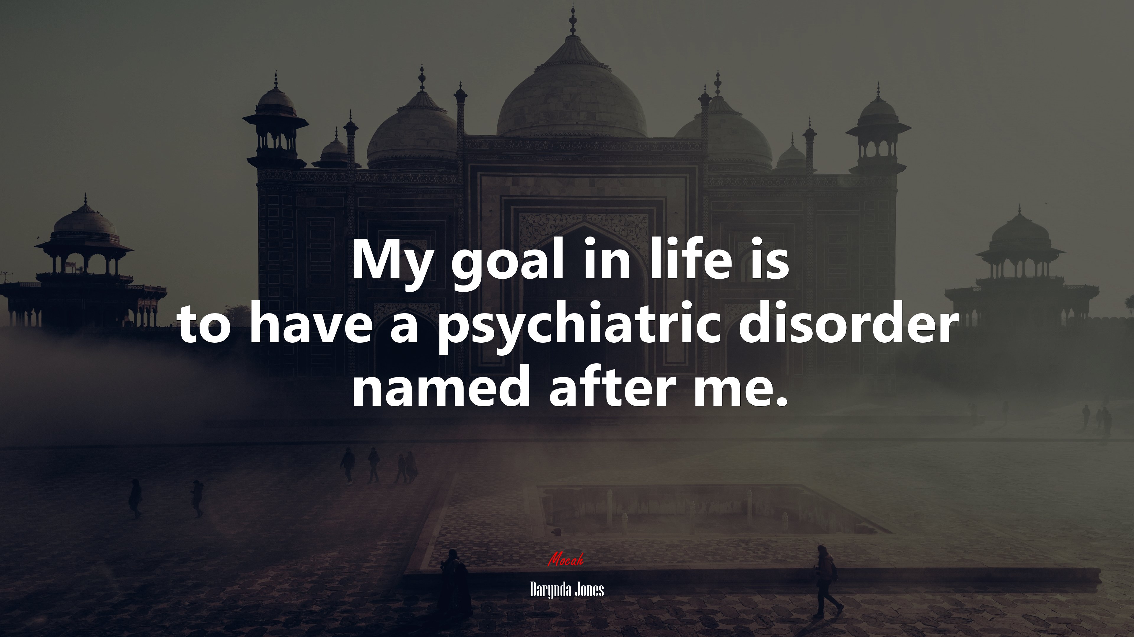 My goal in life is to have a psychiatric disorder named after me. | Darynda Jones quote HD Wallpaper