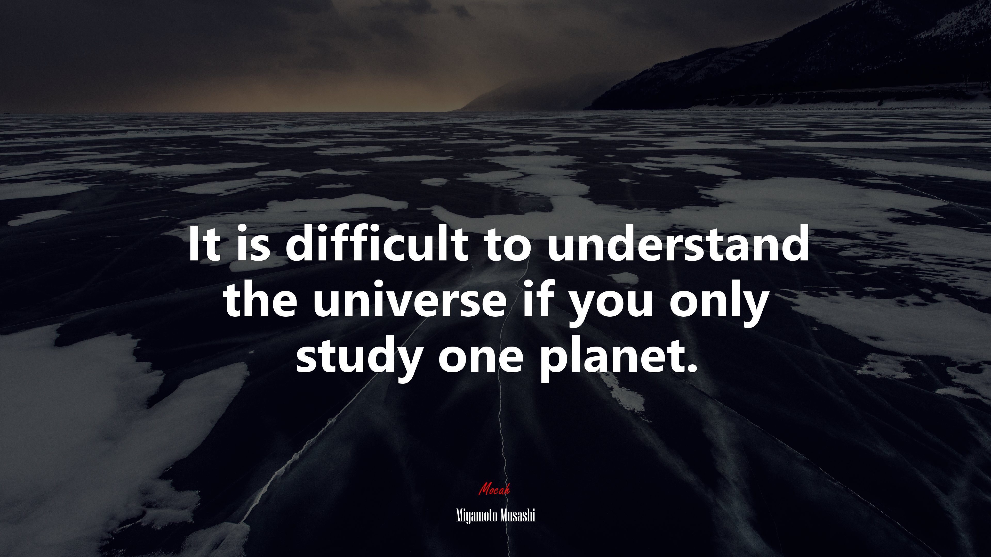 It is difficult to understand the universe if you only study one planet. | Miyamoto Musashi quote HD Wallpaper