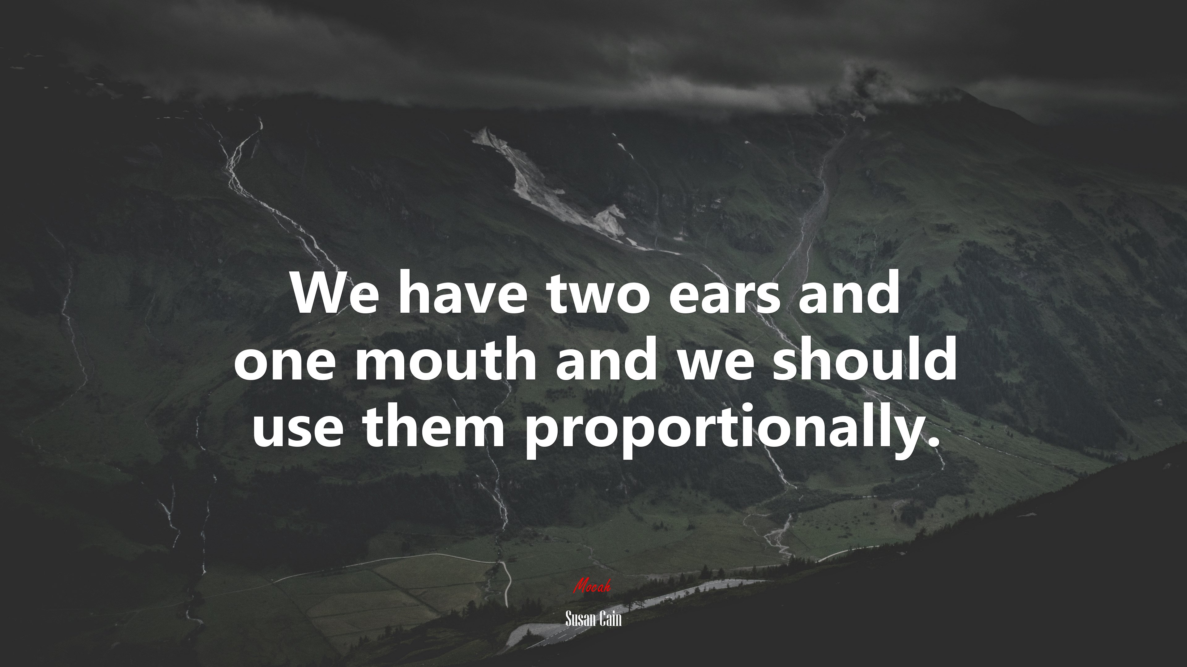 We have two ears and one mouth and we should use them proportionally. | Susan Cain quote HD Wallpaper