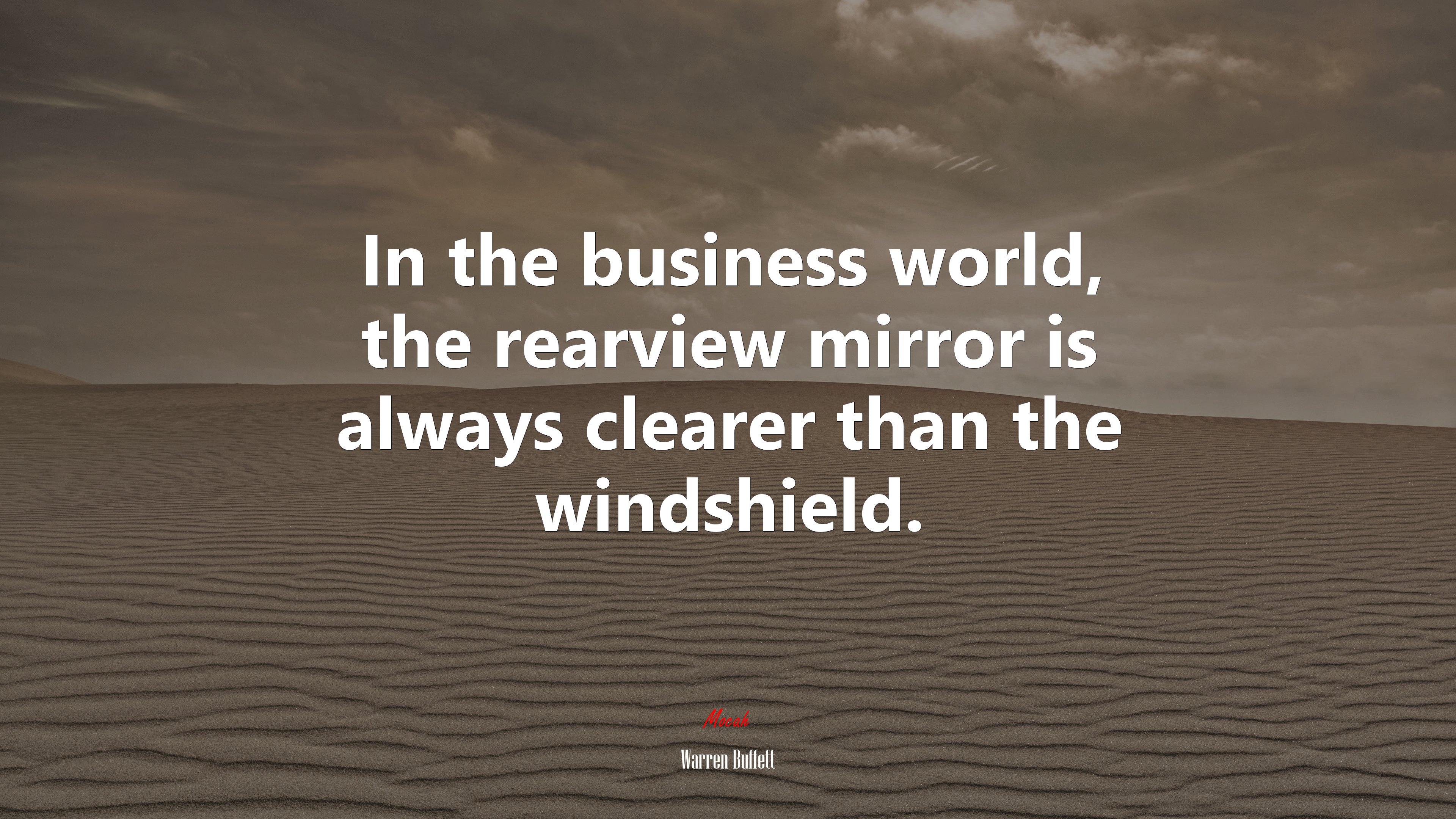 In the business world, the rearview mirror is always clearer than the windshield. | Warren Buffett quote HD Wallpaper