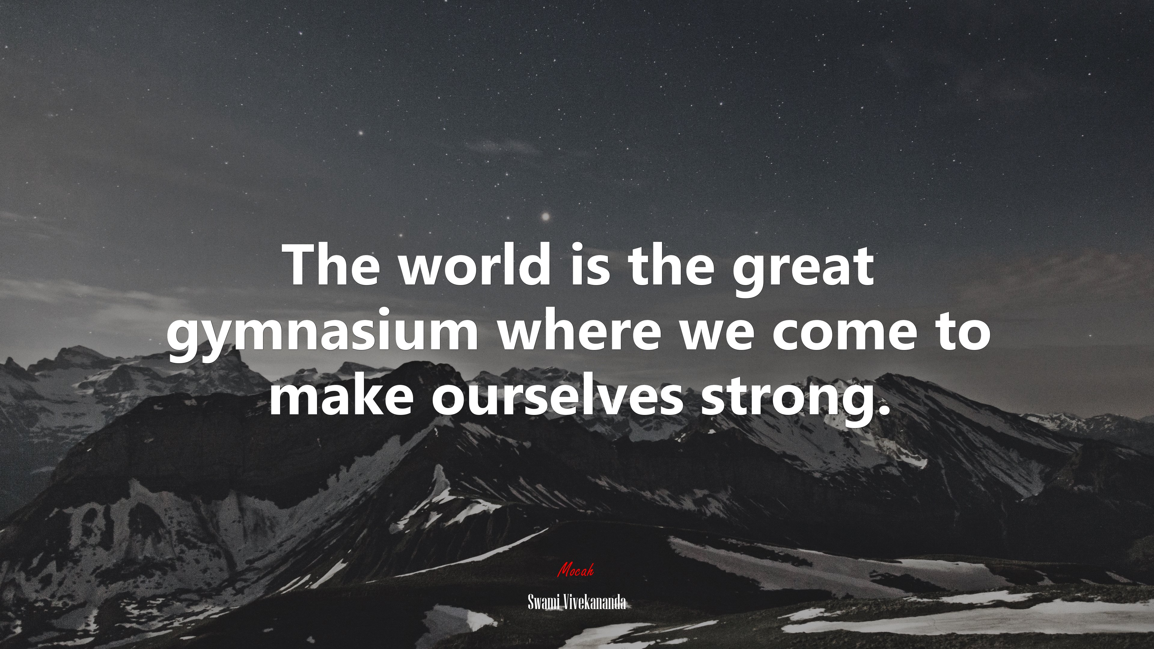 The world is the great gymnasium where we come to make ourselves strong. | Swami Vivekananda quote HD Wallpaper