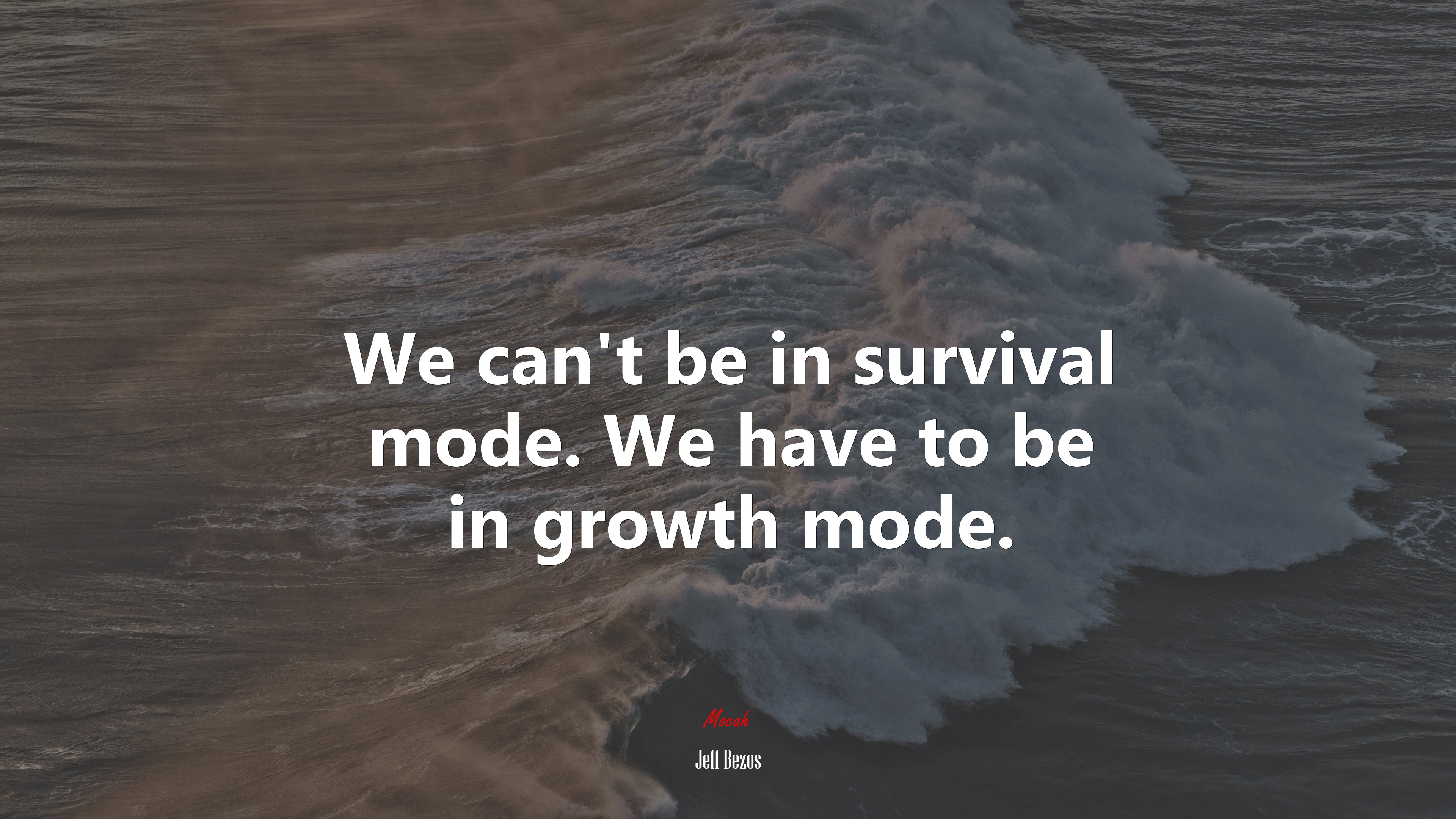 We can’t be in survival mode. We have to be in growth mode. | Jeff Bezos quote HD Wallpaper